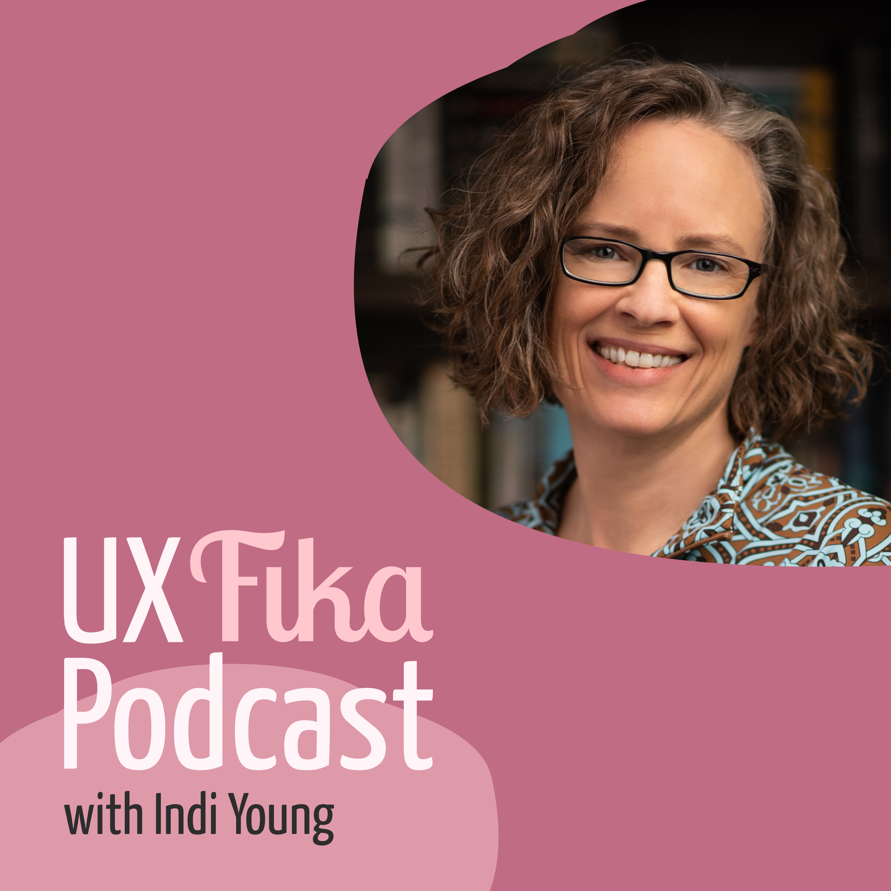 #28: Indi Young on Mental Model Skylines, Thinking Styles, And Deep Listening