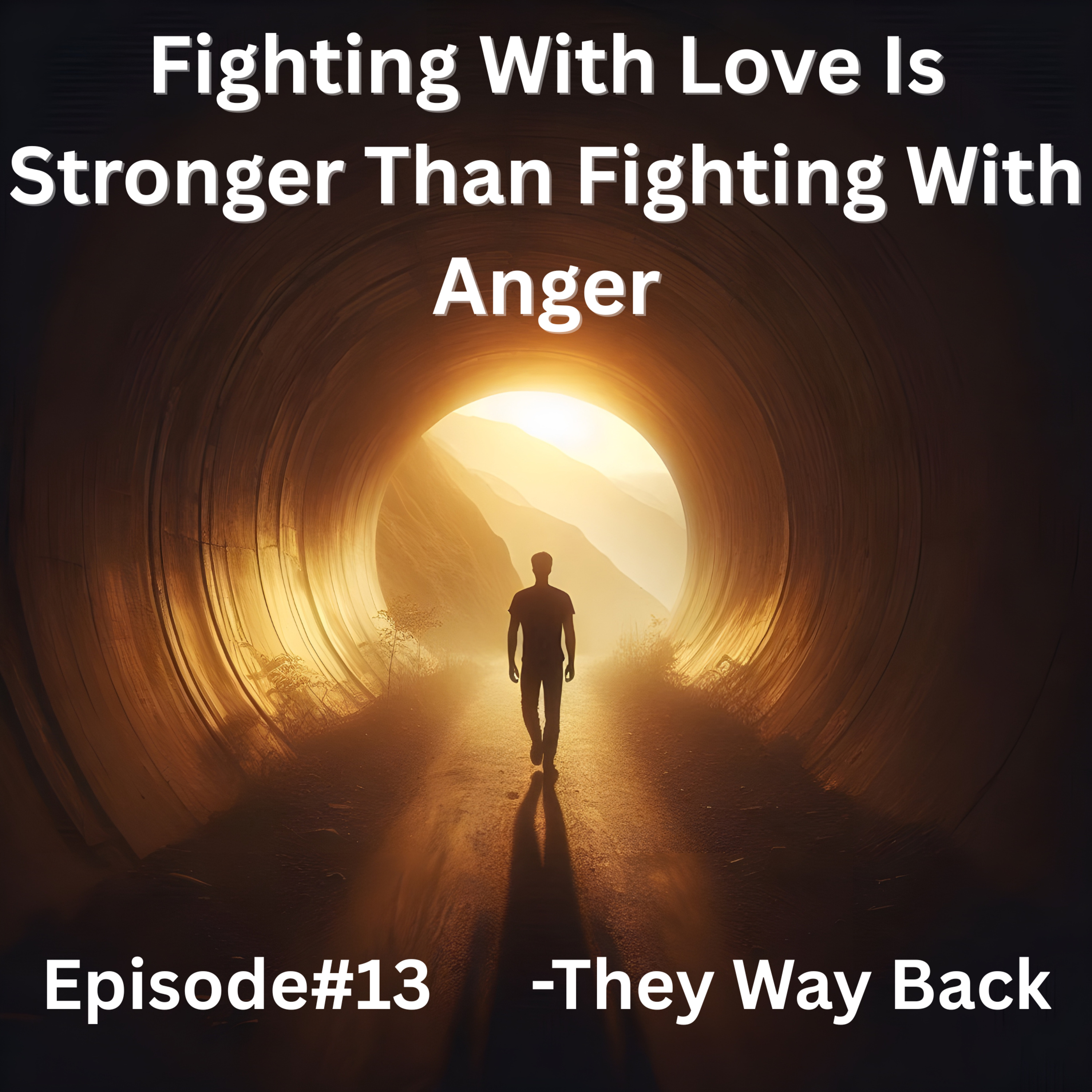 Fighting With Love Is Stronger Than Fighting With Anger