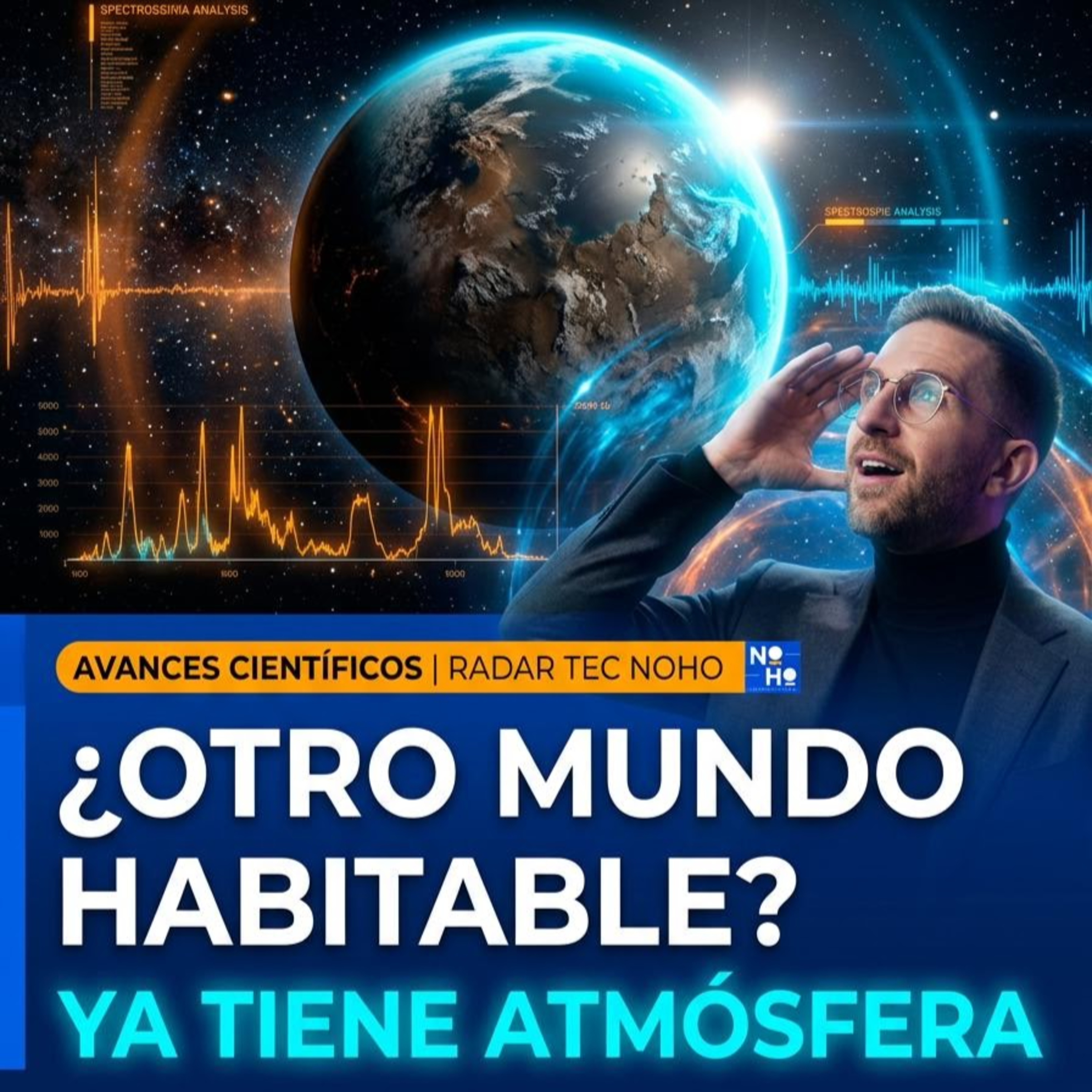 ¿Estamos a las puertas de otro mundo? | Noticias de Avances Científicos | Radar Tec NOHO Podcast episode artwork