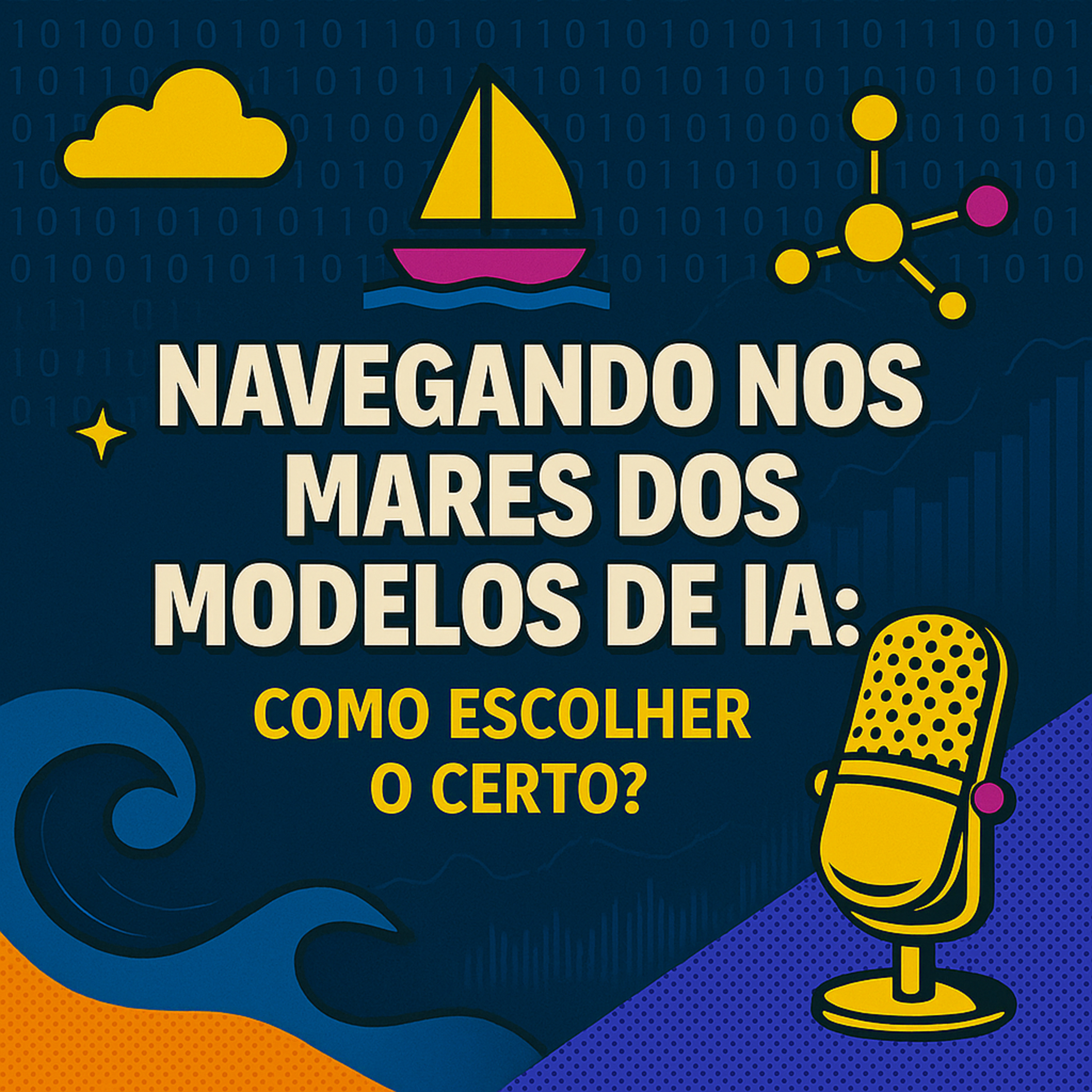 Navegando nos mares dos Modelos de IA: Como Escolher o Certo? episode artwork