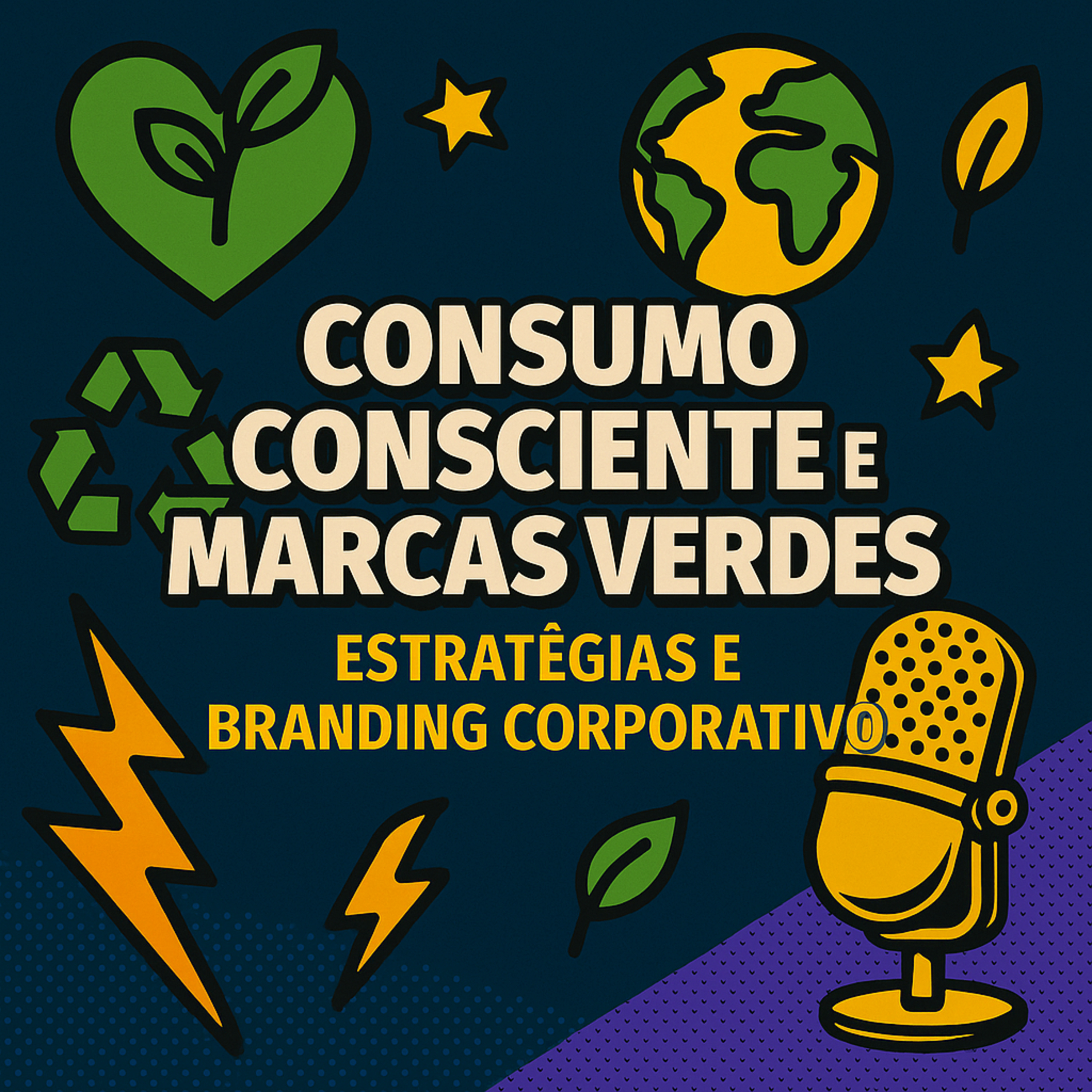 Consumo Consciente e Marcas Verdes: Estratégias e Branding Corporativo episode artwork