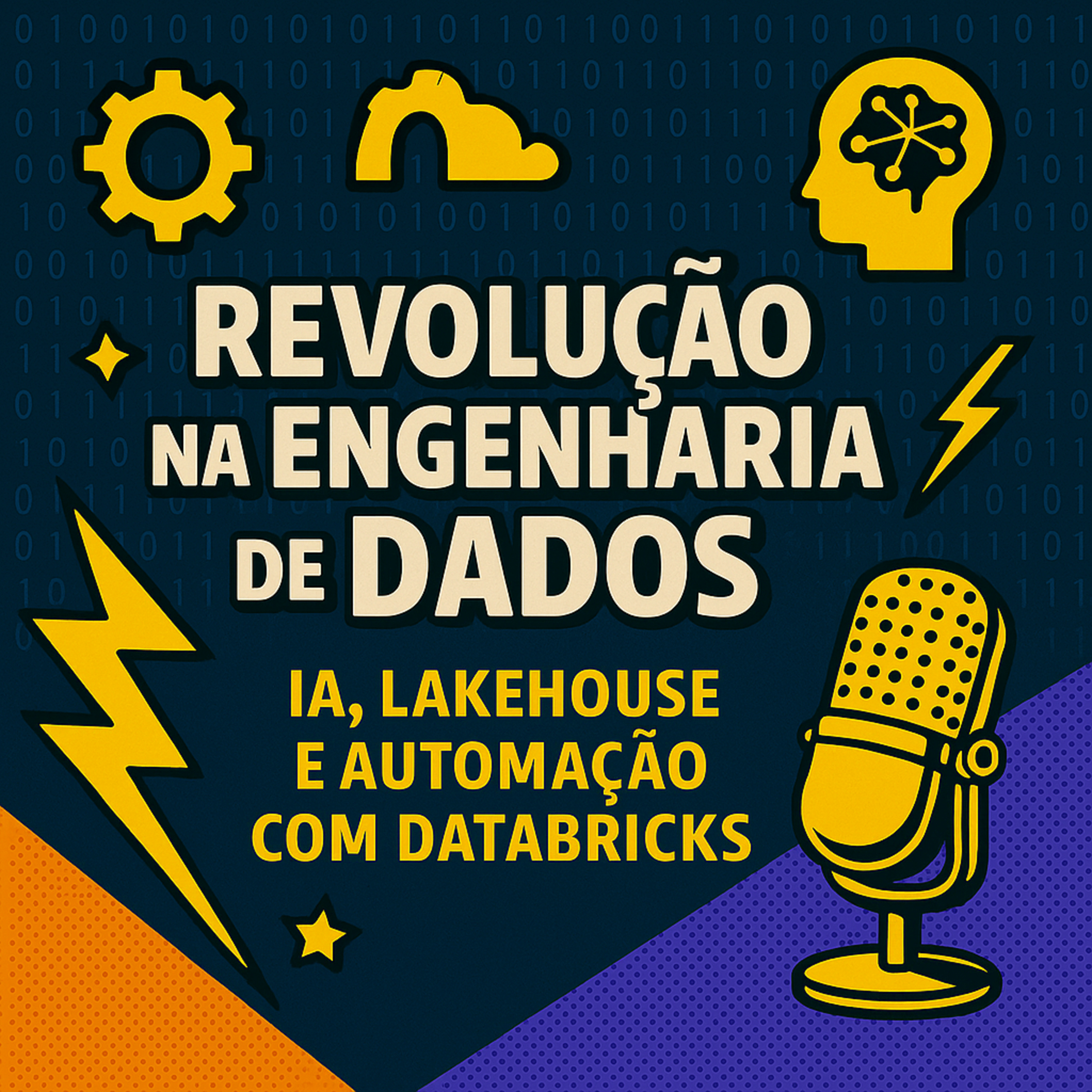 Revolução na Engenharia de Dados: IA, Lakehouse e Automação com Databricks episode artwork