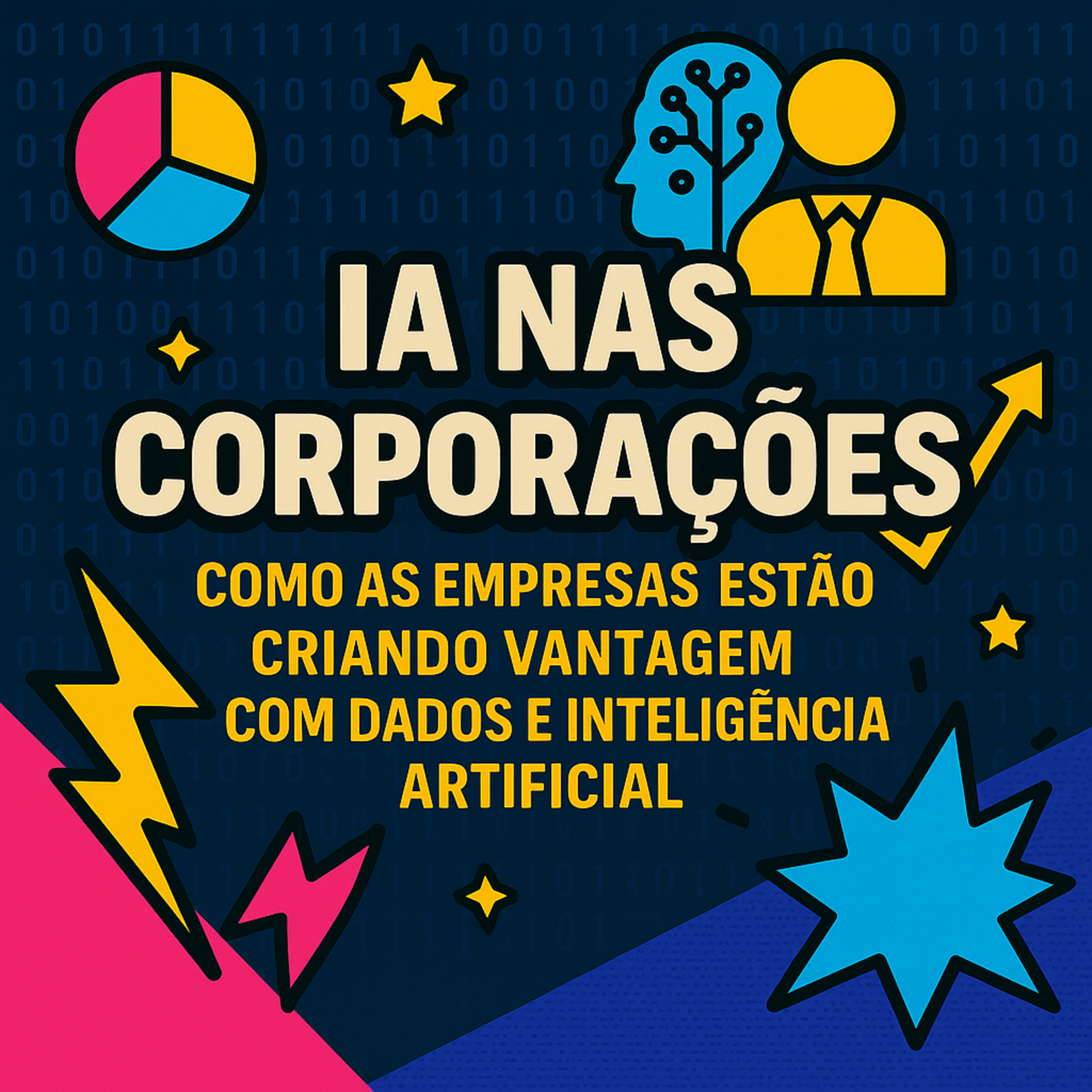 IA nas Corporações: Como as Empresas Estão Criando Vantagem com Dados e Inteligência Artificial episode artwork