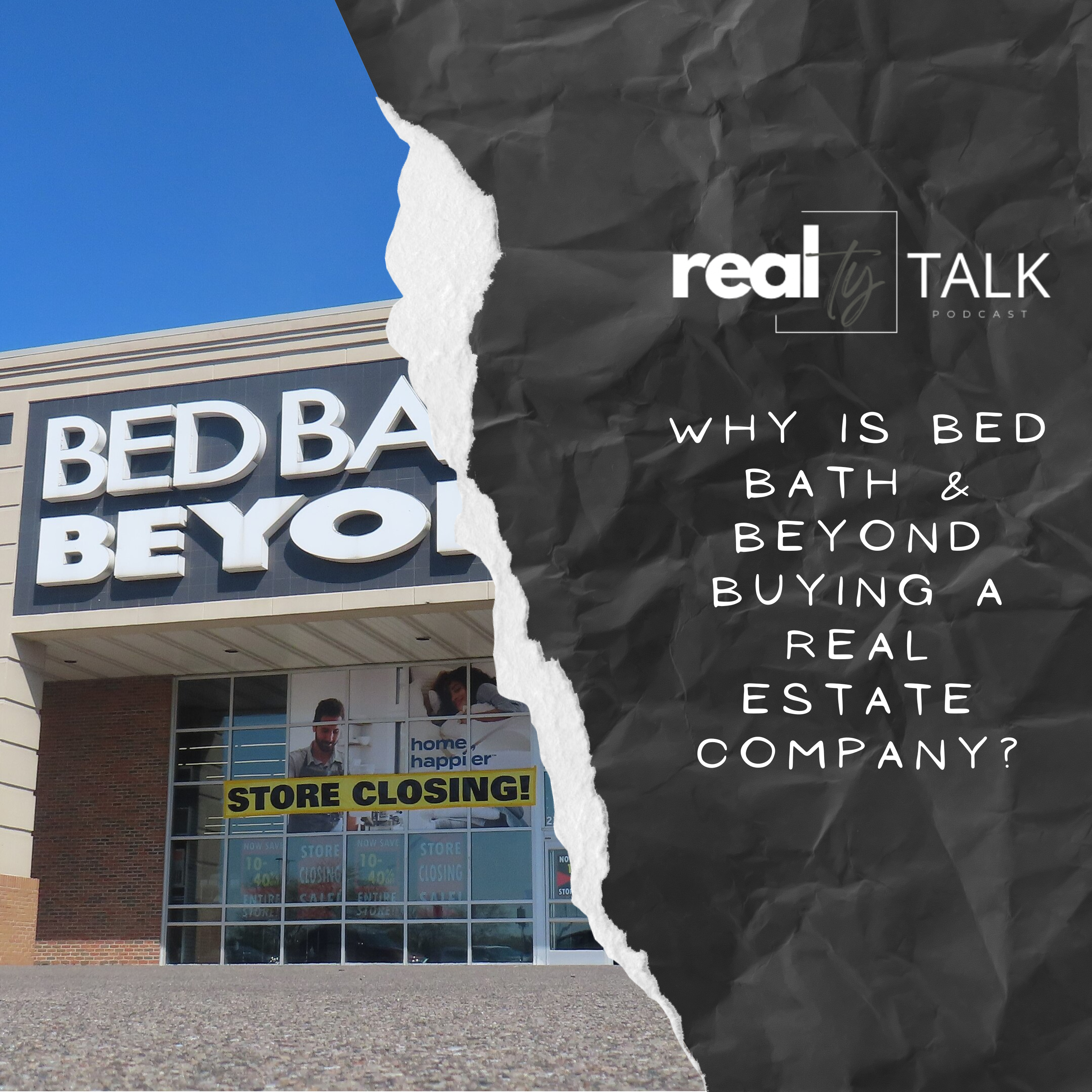 Why Is Bed Bath & Beyond Buying a Real Estate Company? episode artwork