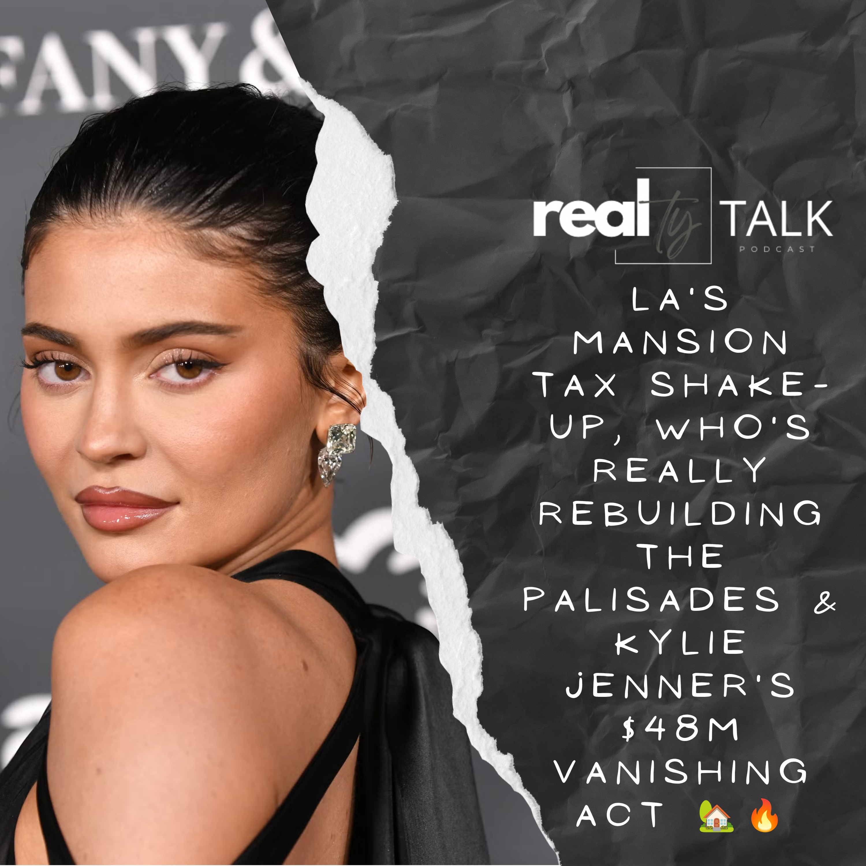 LA's Mansion Tax Shake-Up, Who's Really Rebuilding the Palisades & Kylie Jenner's $48M Vanishing Act 🏡🔥 episode artwork