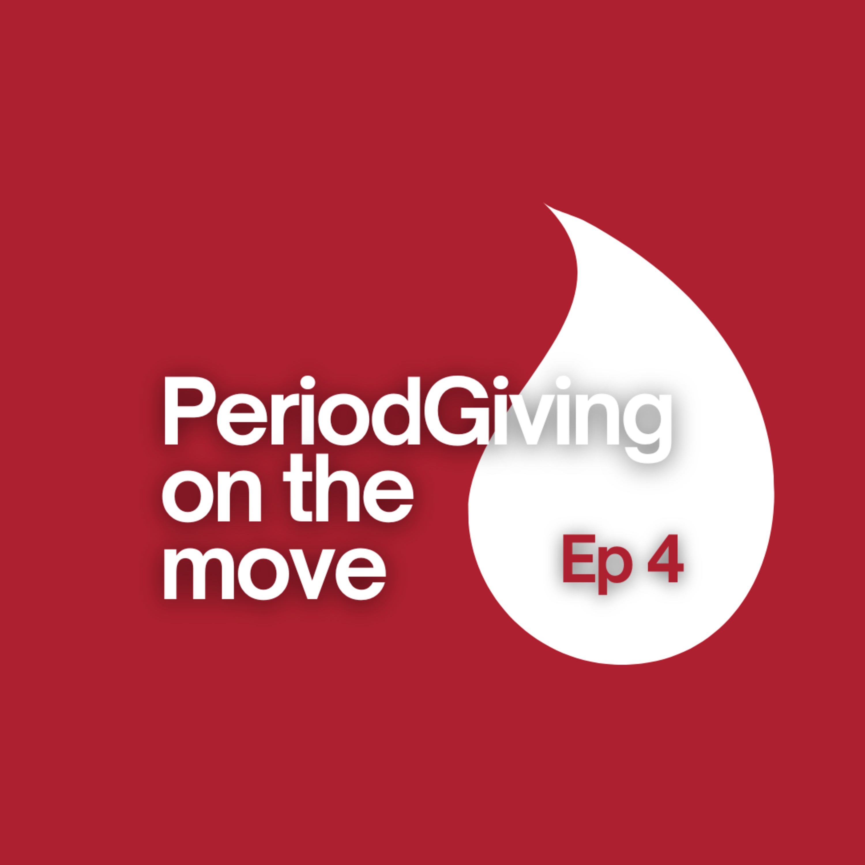 Episode 4: PeriodGiving on the Move