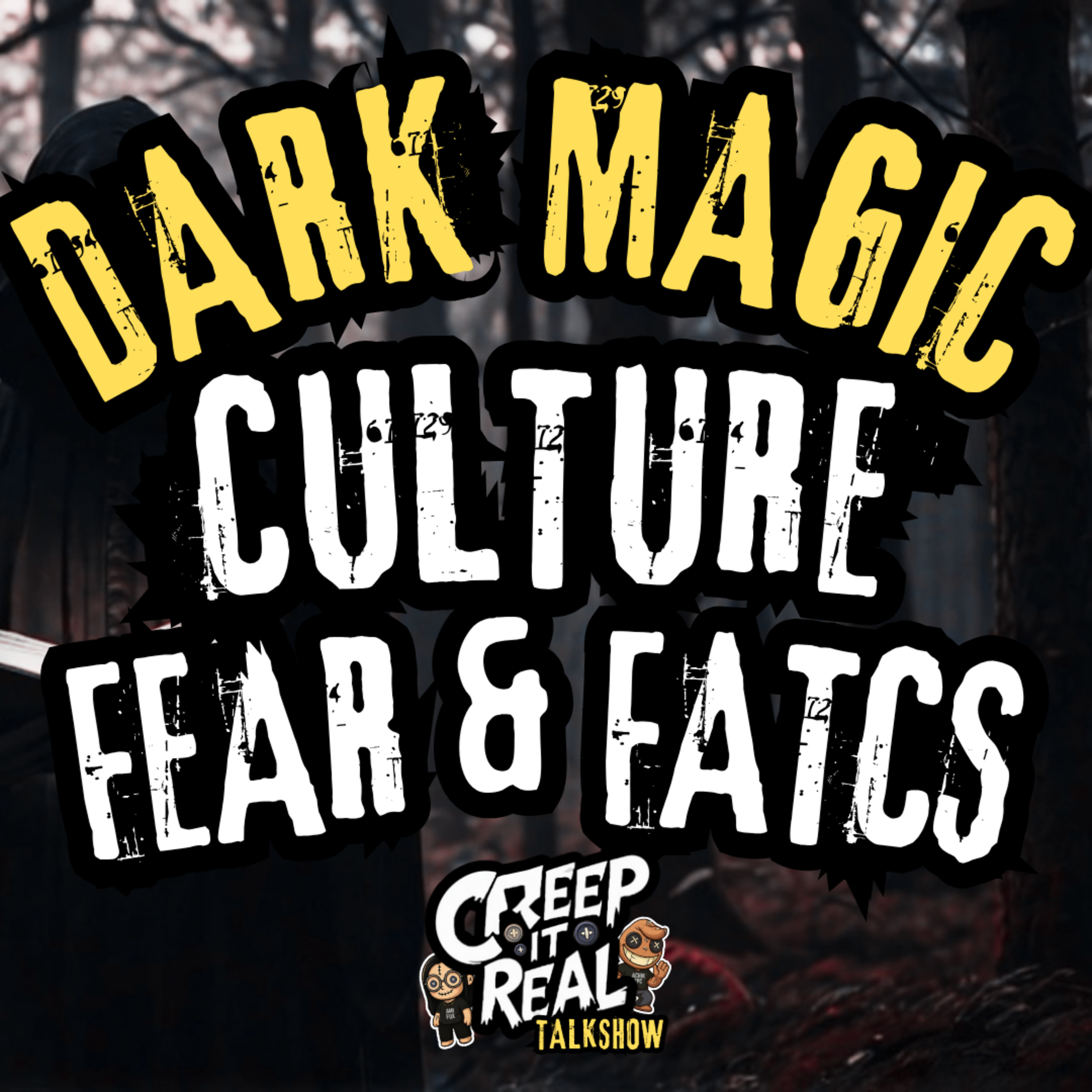 CREEP IT REAL Ep.2 | Understanding Dark Magic: Culture, Fear & Facts episode artwork