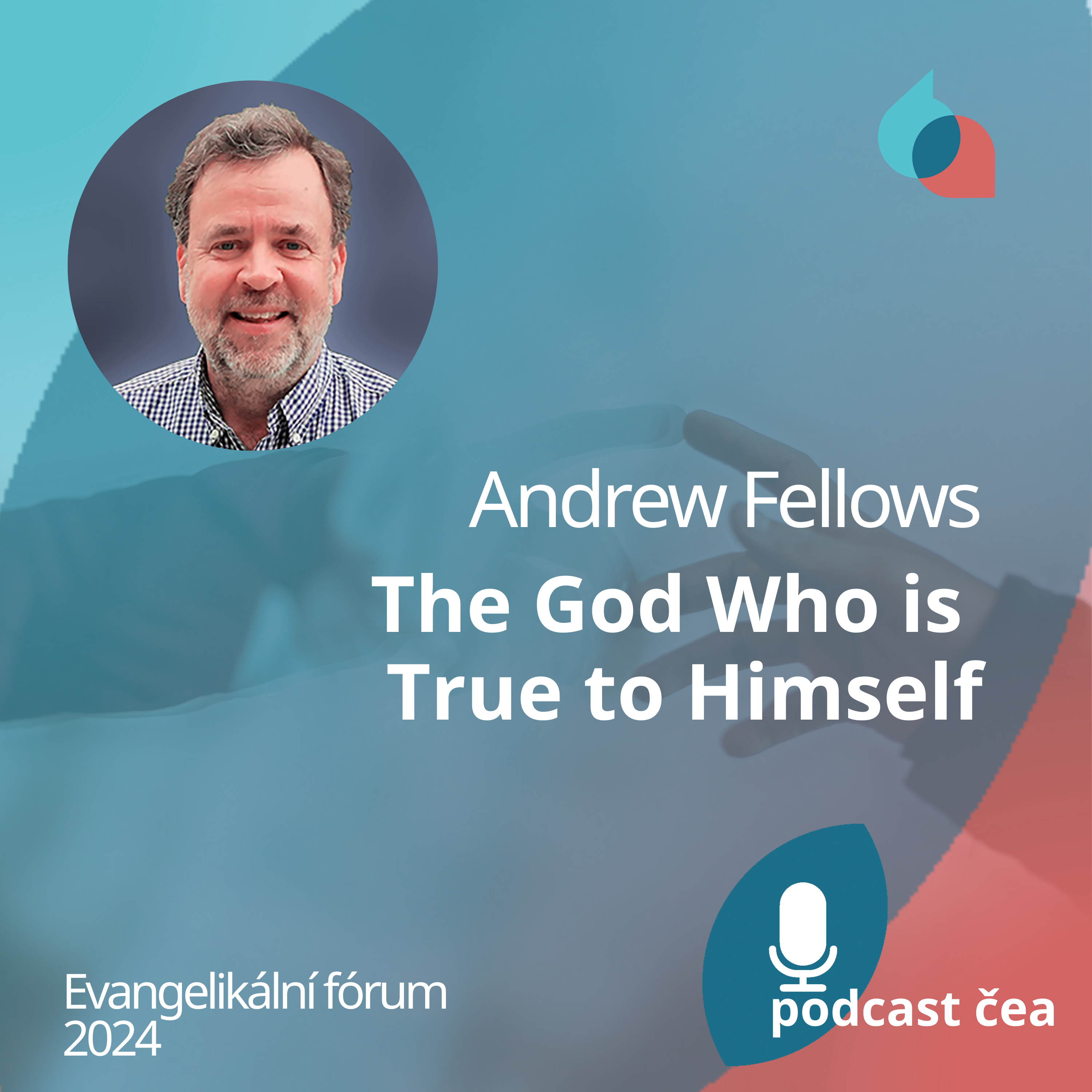 Andrew Fellows: The God Who is True to Himself episode artwork