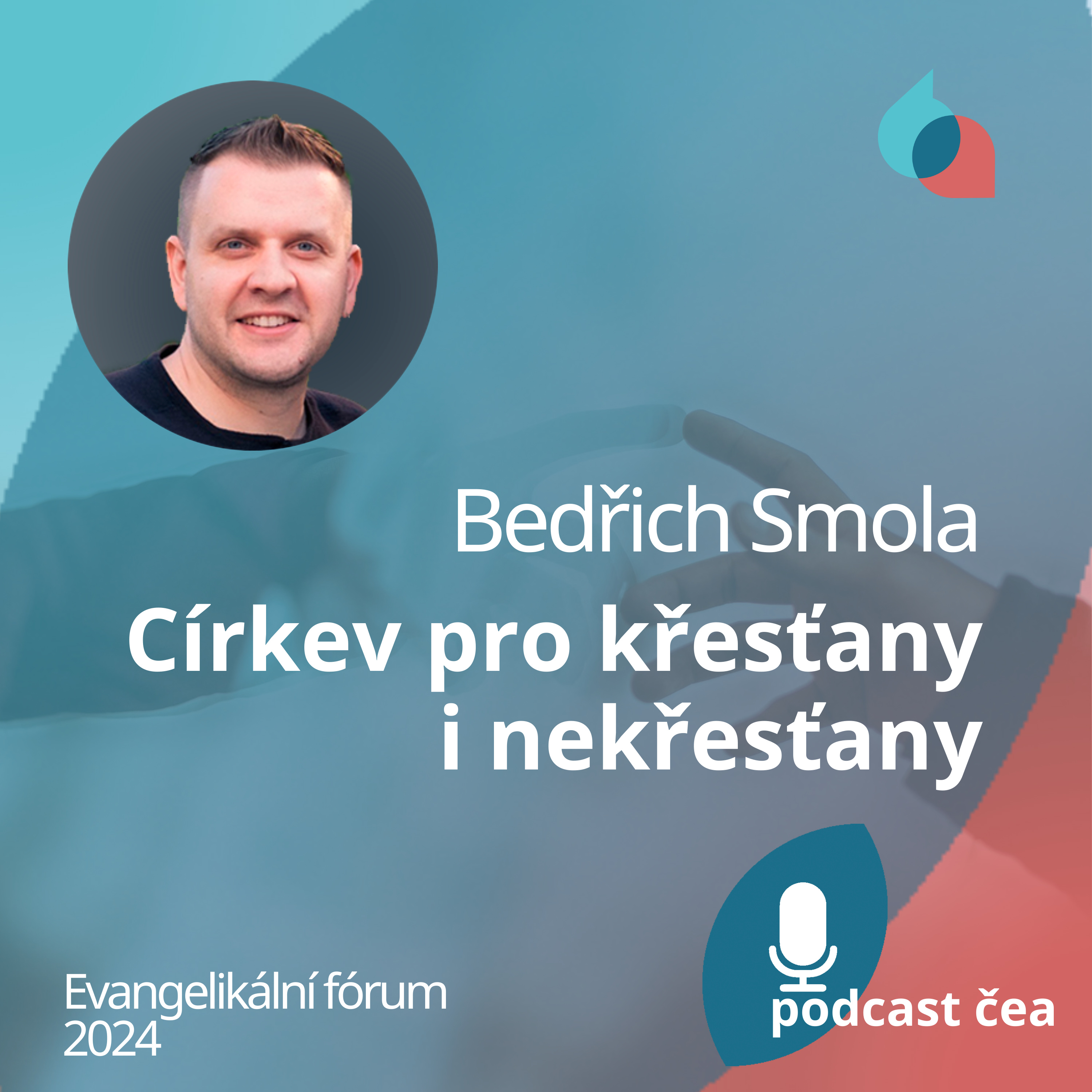 Bedřich Smola: Církev pro křesťany i nekřesťany episode artwork