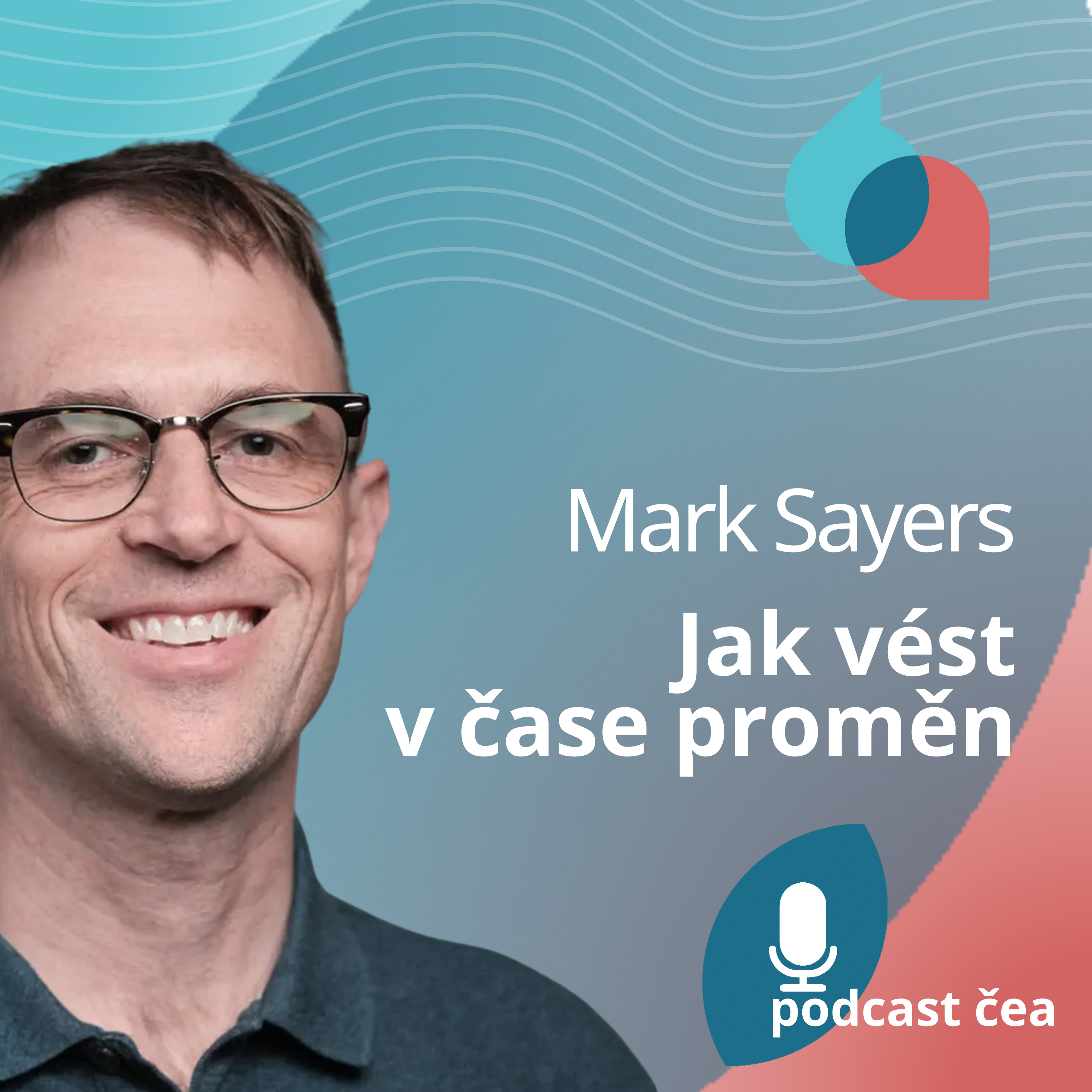 Mark Sayers. Jak vést v čase proměn episode artwork