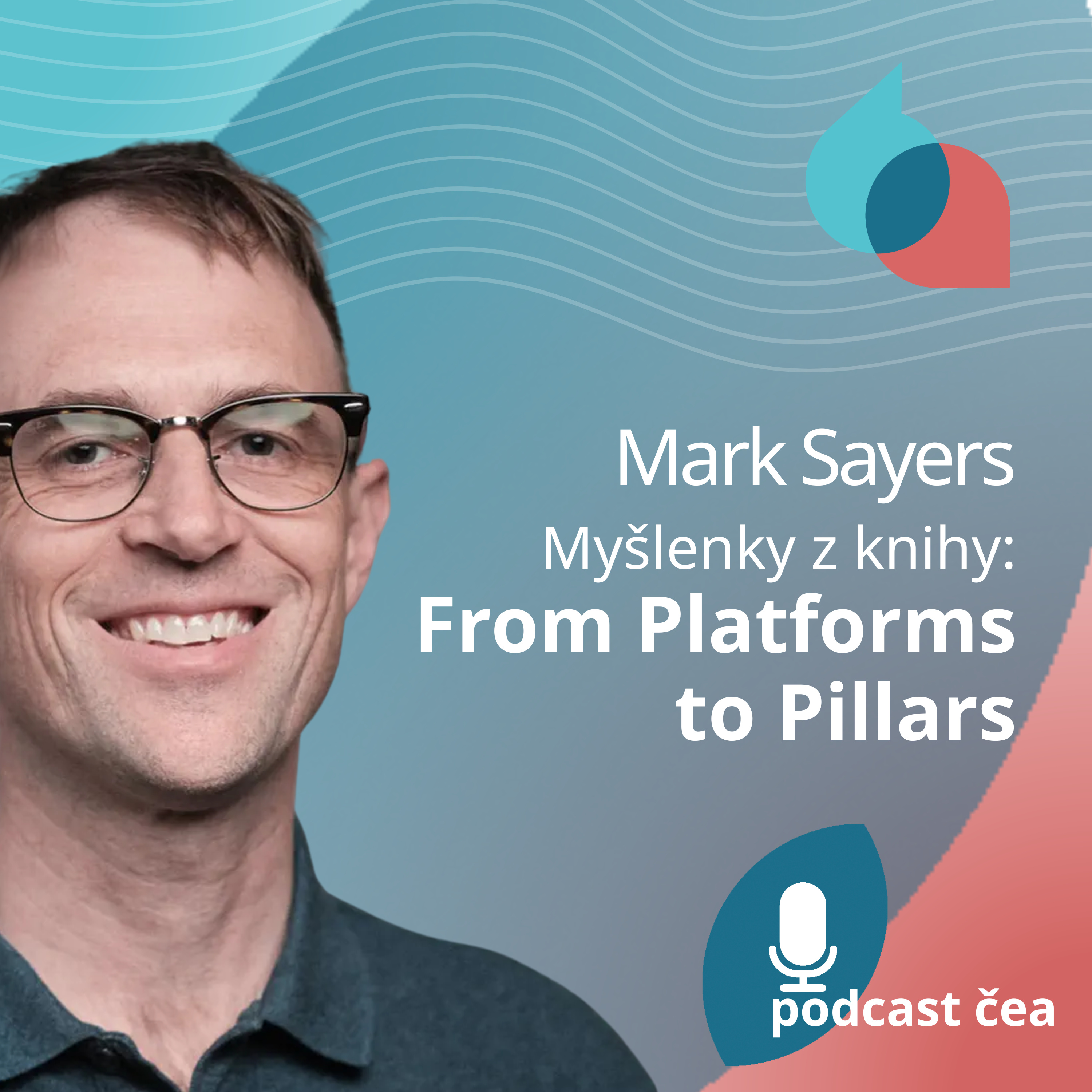 Mark Sayers: myšlenky z knihy - From Platforms to Pillars episode artwork