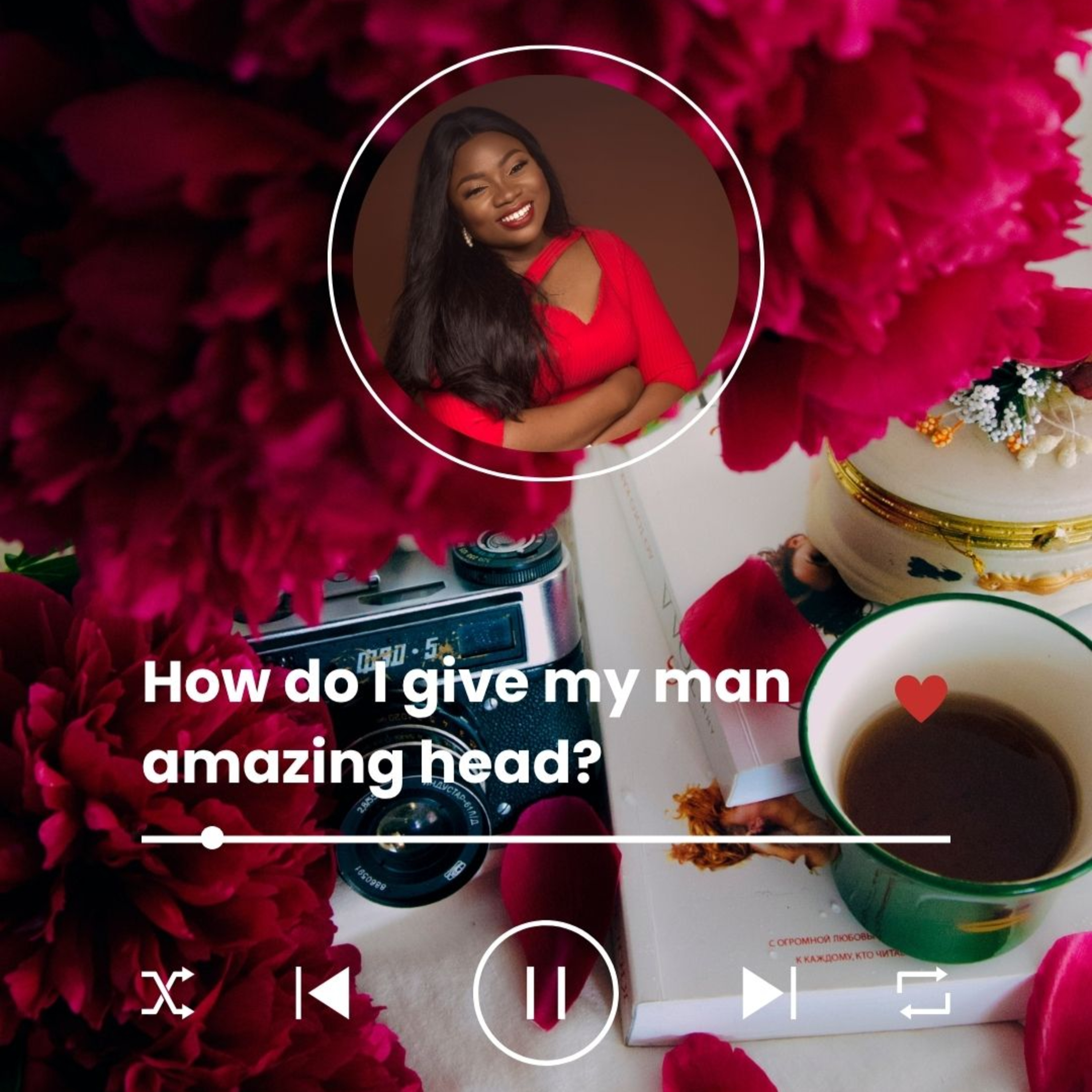 Episode 4: How do I give an amazing Blowjob?