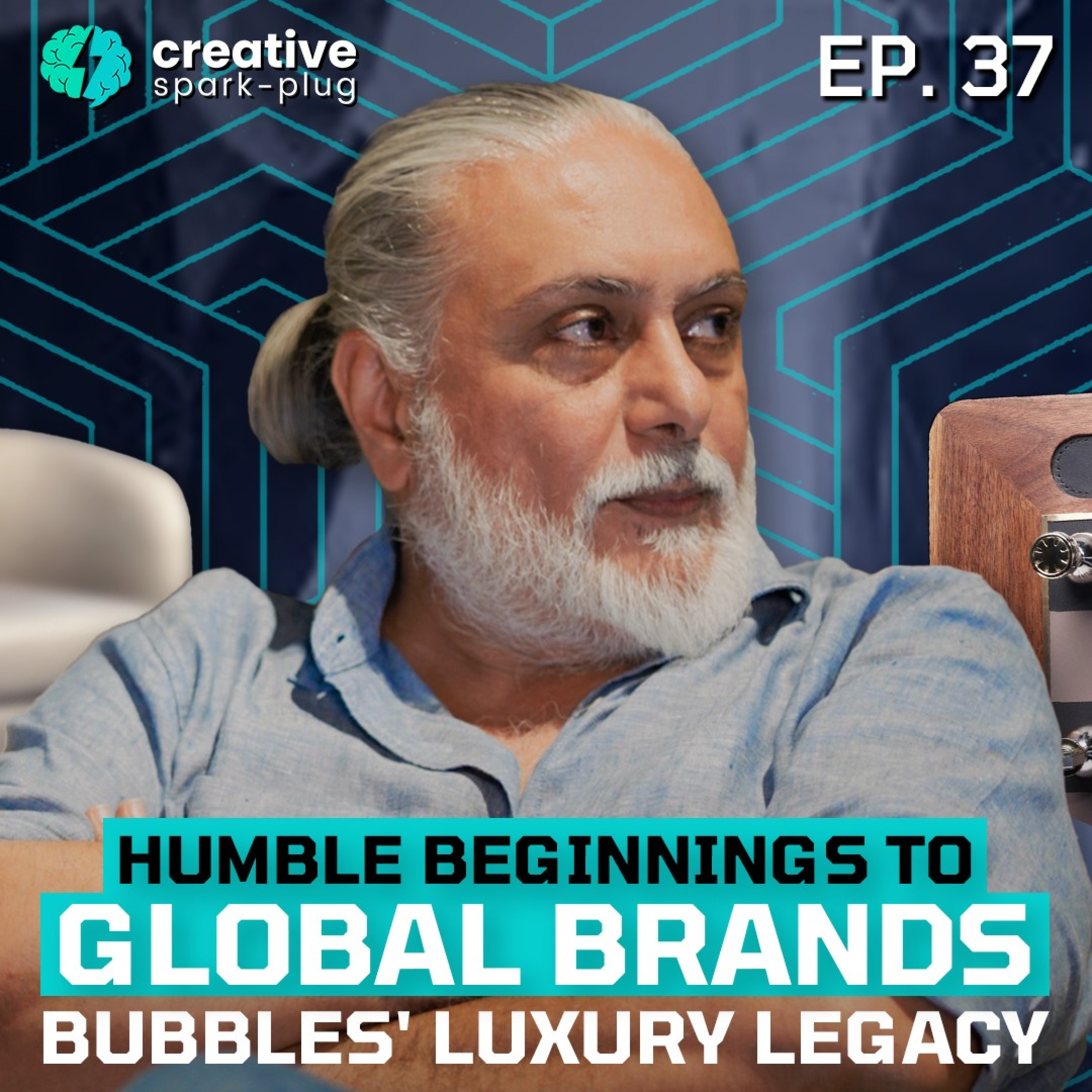 Humble Beginnings to Global Brands: Bubbles' Luxury Legacy | Creative Spark-plug | EP- 37 episode artwork