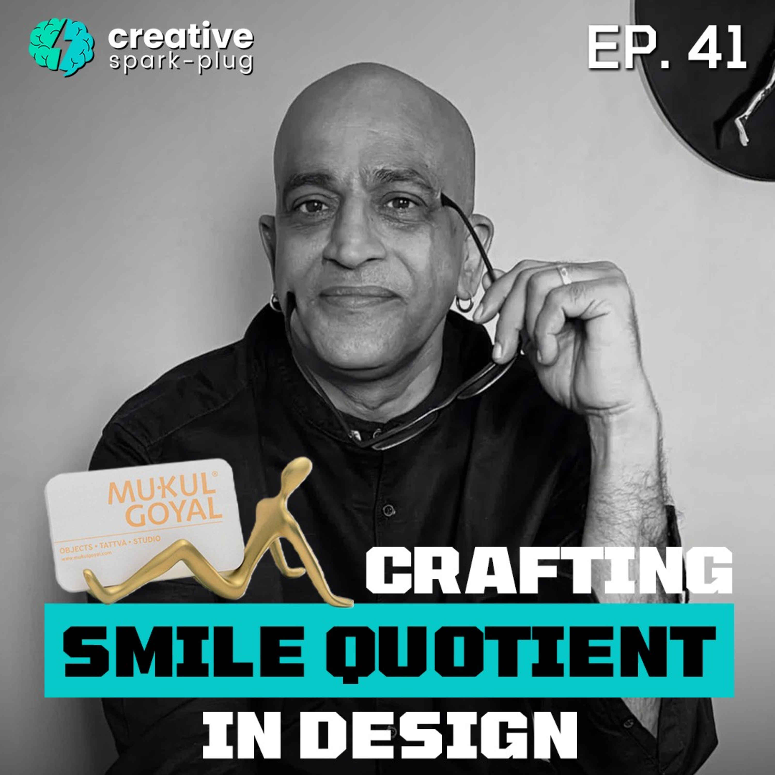 Mukul Goyal on Crafting Smile Quotient in Design | Rajesh Sharma | Baashobe Majumdar | EP-41 | Creative Spark-plug episode artwork