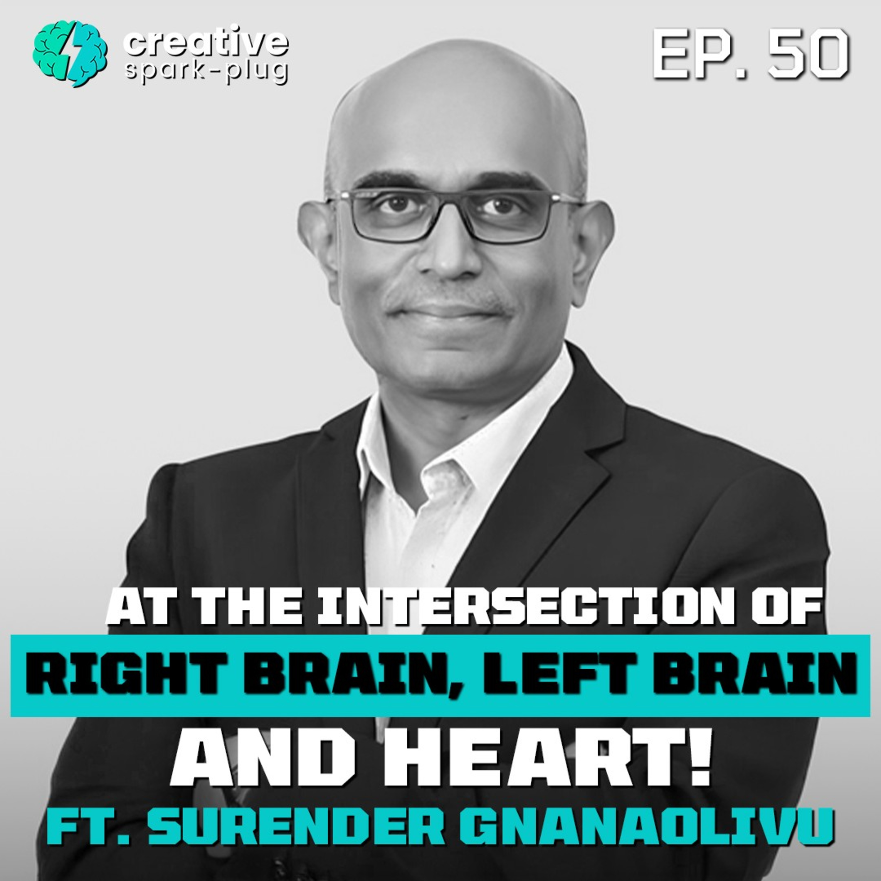At the intersection of Right brain, left brain and the heart! ft. Surender Gnanaolivu | EP-50 episode artwork