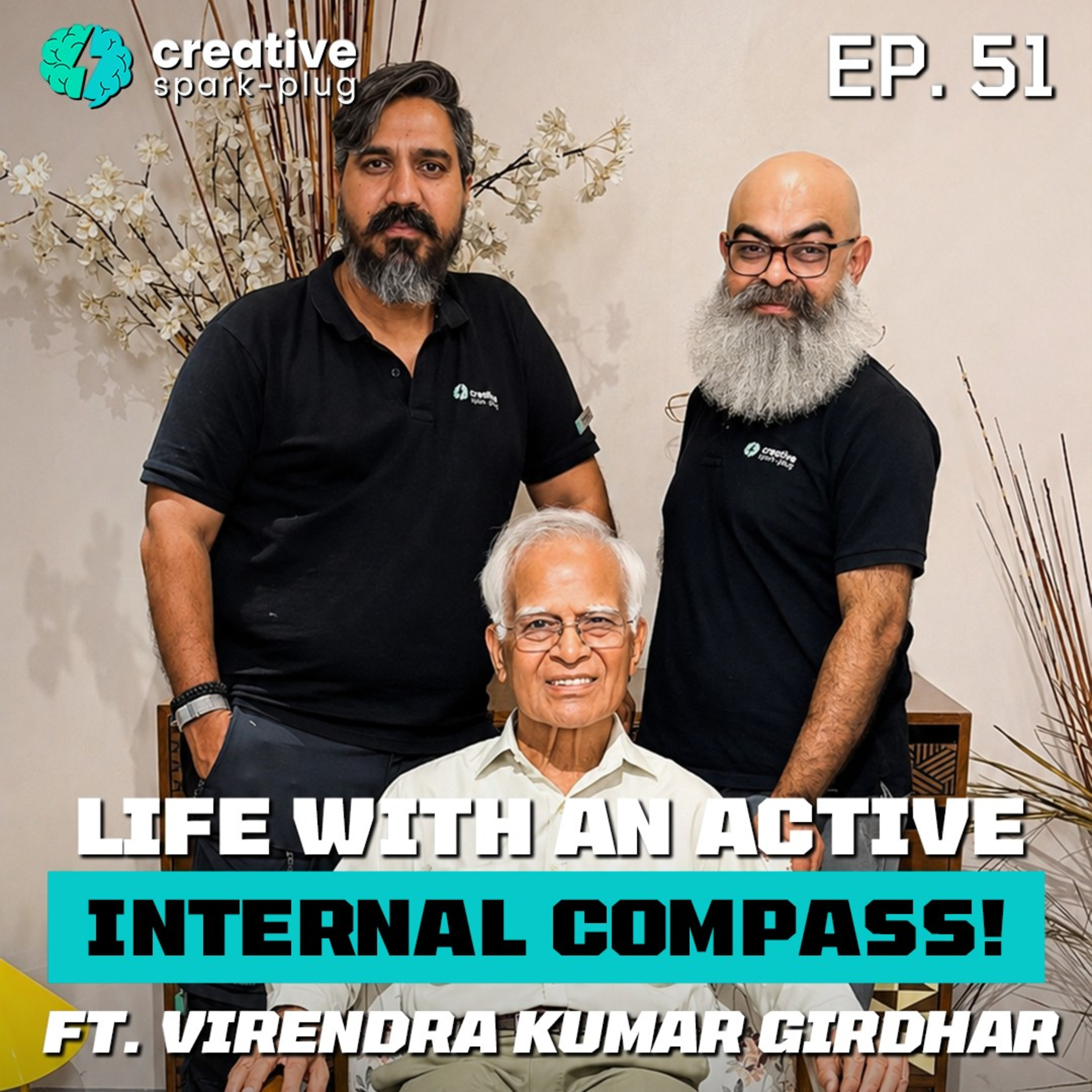 Life with an Active Internal Compass! Virendra Kumar Girdhar | Creative Spark-plug | EP- 51 episode artwork