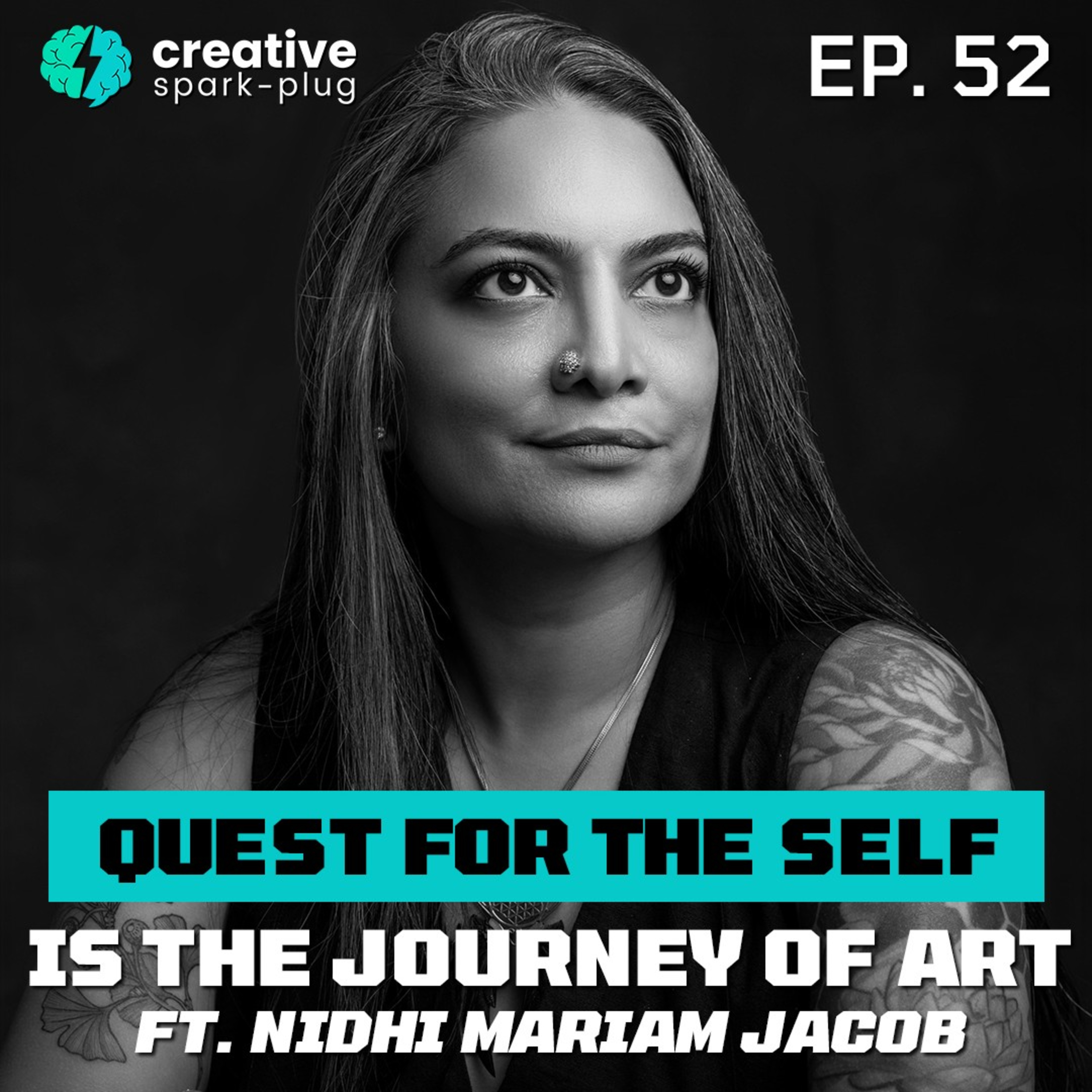 Quest For The Self Is The Journey Of Art | Nidhi Mariam Jacob | Creative Spark-plug | EP-52 episode artwork