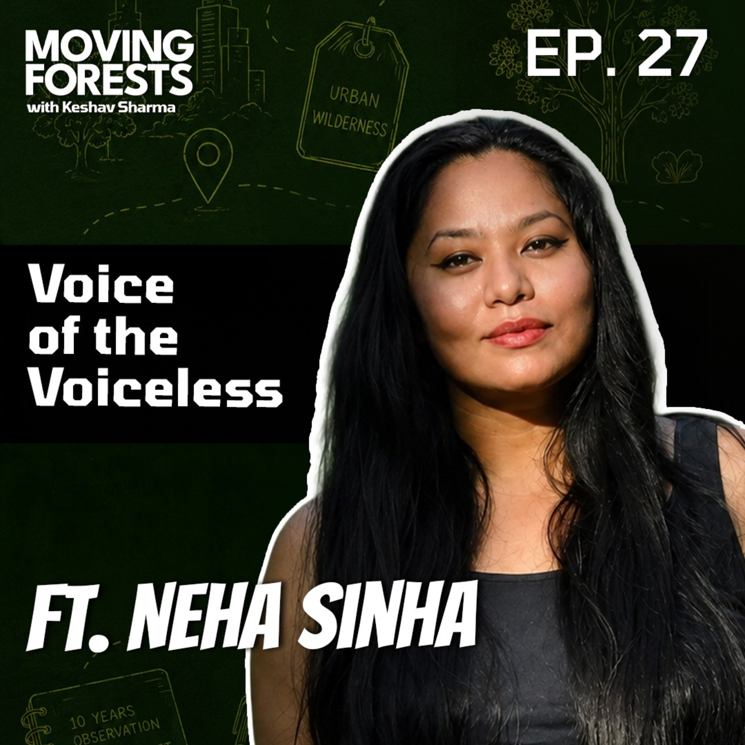 Voice of the Voiceless Ft. Neha Sinha | Moving Forests | EP-27 episode artwork