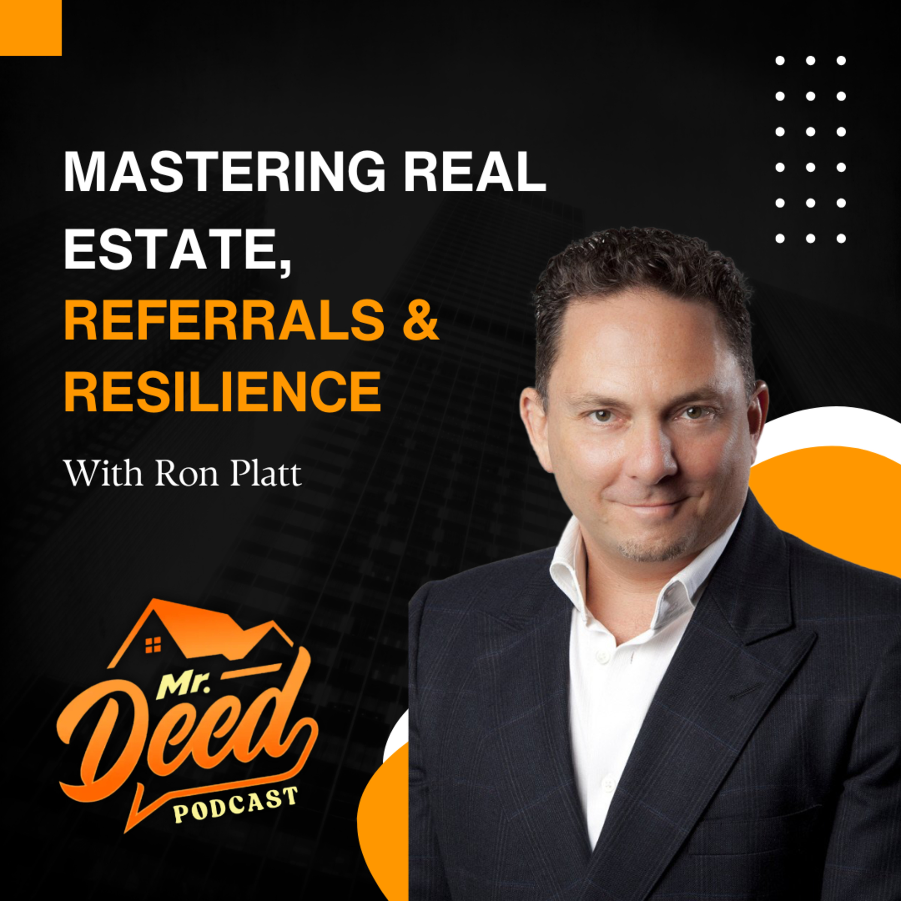 Mastering Real Estate, Referrals & Resilience – EP 17