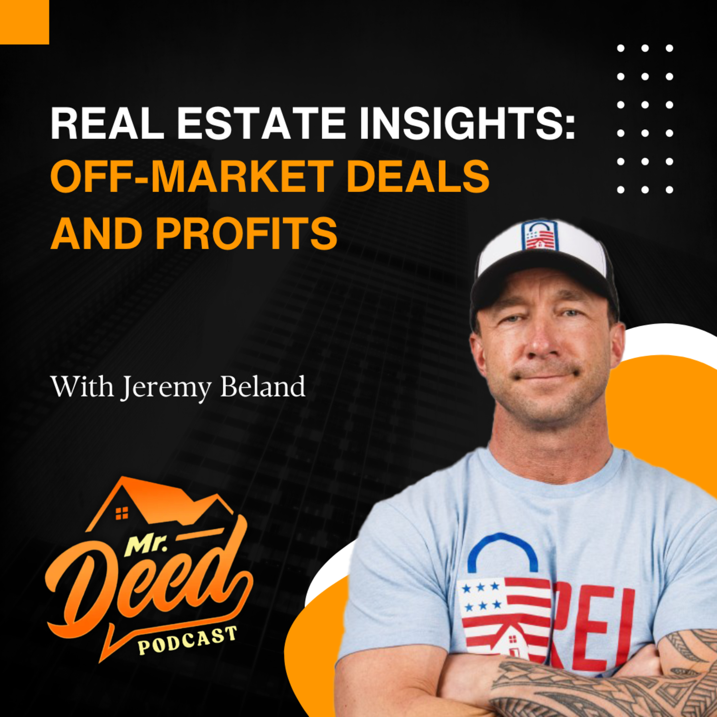 Real Estate Insights: Off-Market Deals and Profits – EP 26
