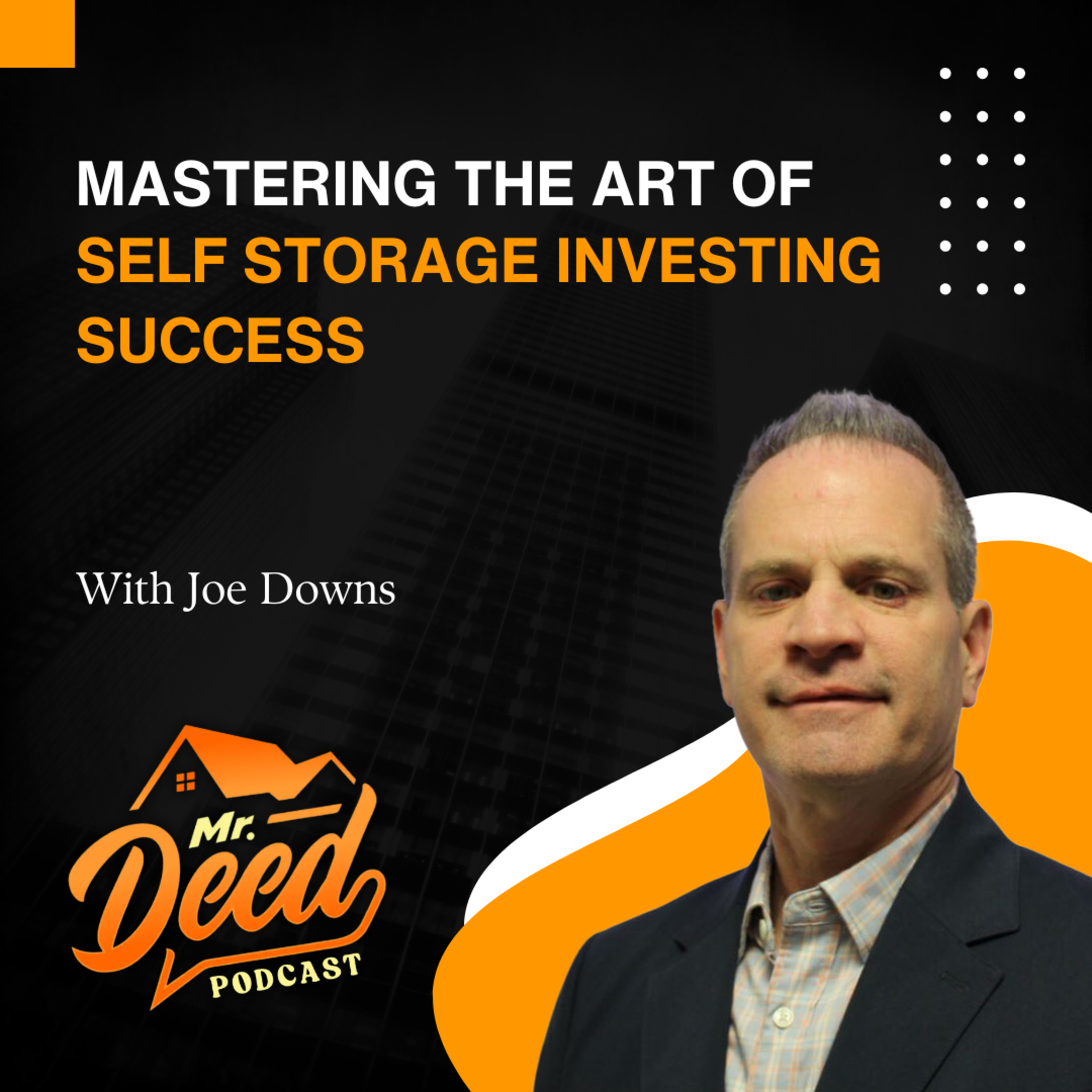 Mastering the Art of Self Storage Investing Success – EP 38