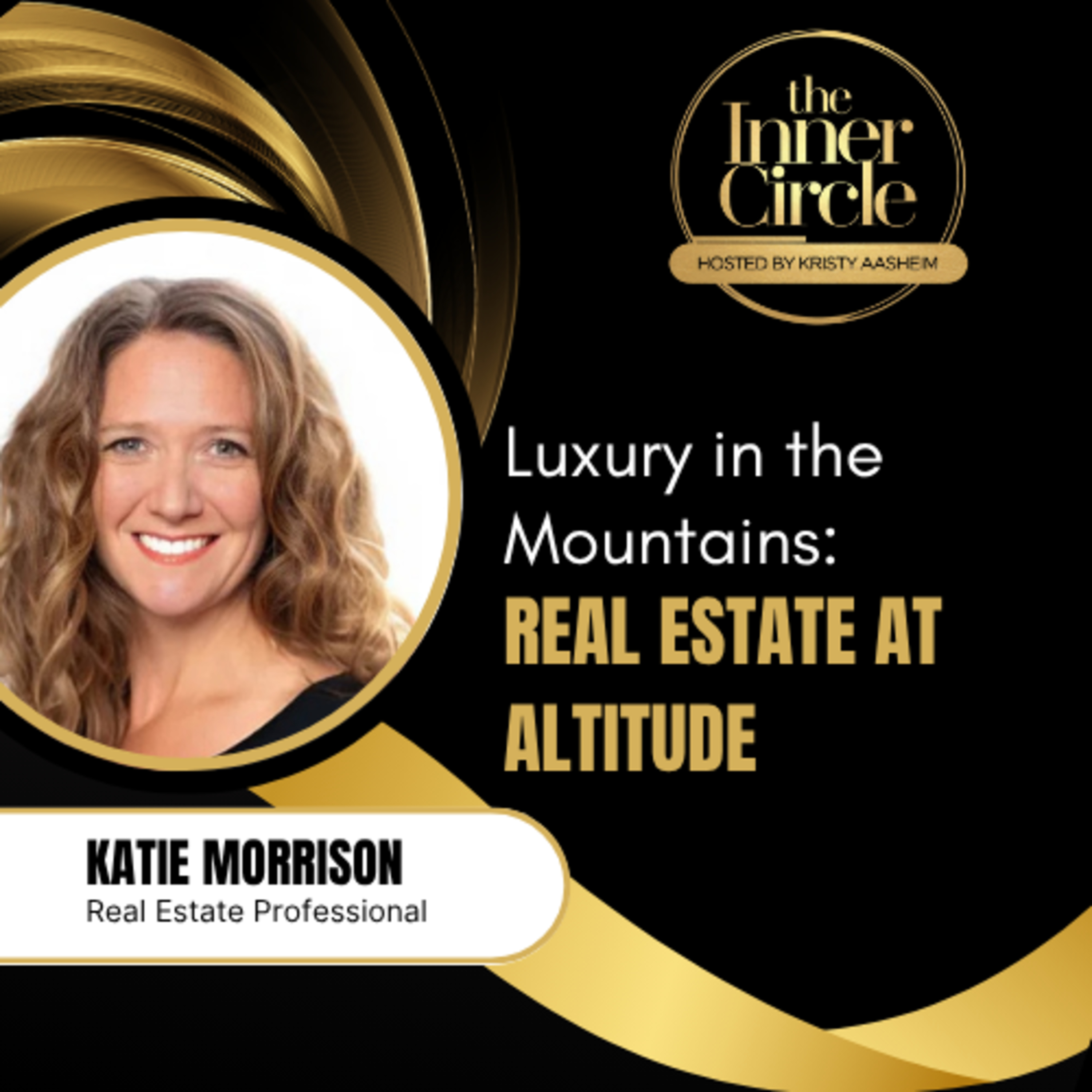 Luxury in the Mountains: Real Estate at Altitude – EP 10