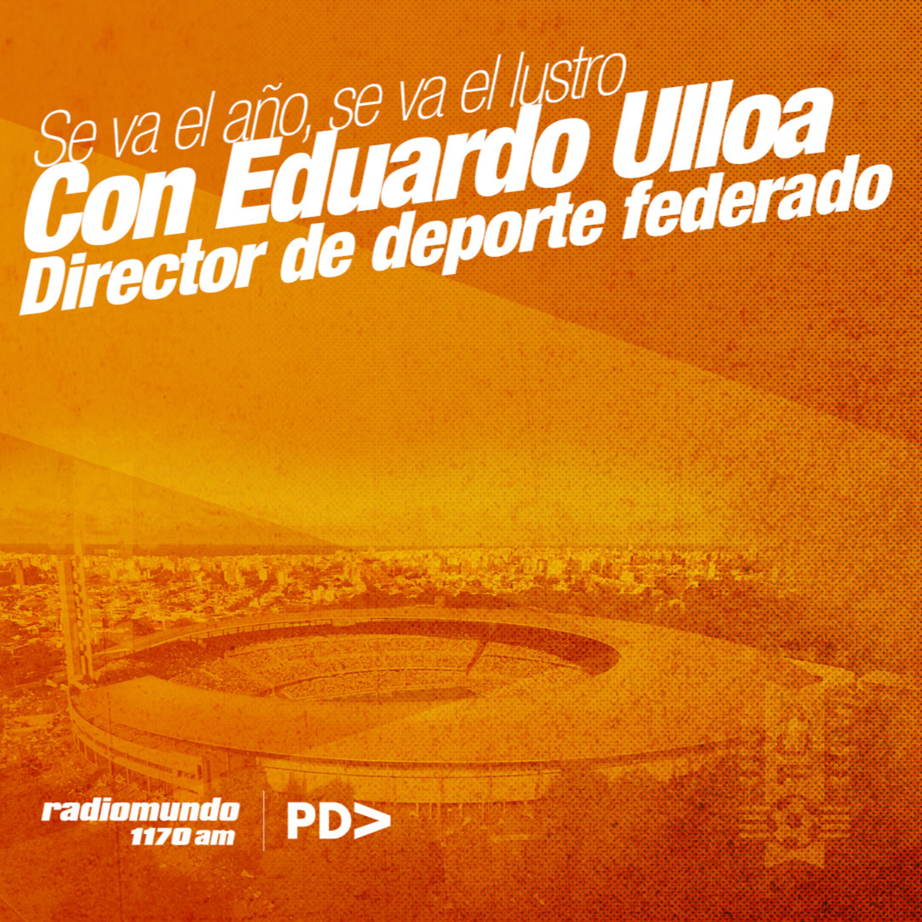 Se va el año, se va el lustro: entrevista con Eduardo Ulloa, director de deporte federado episode artwork