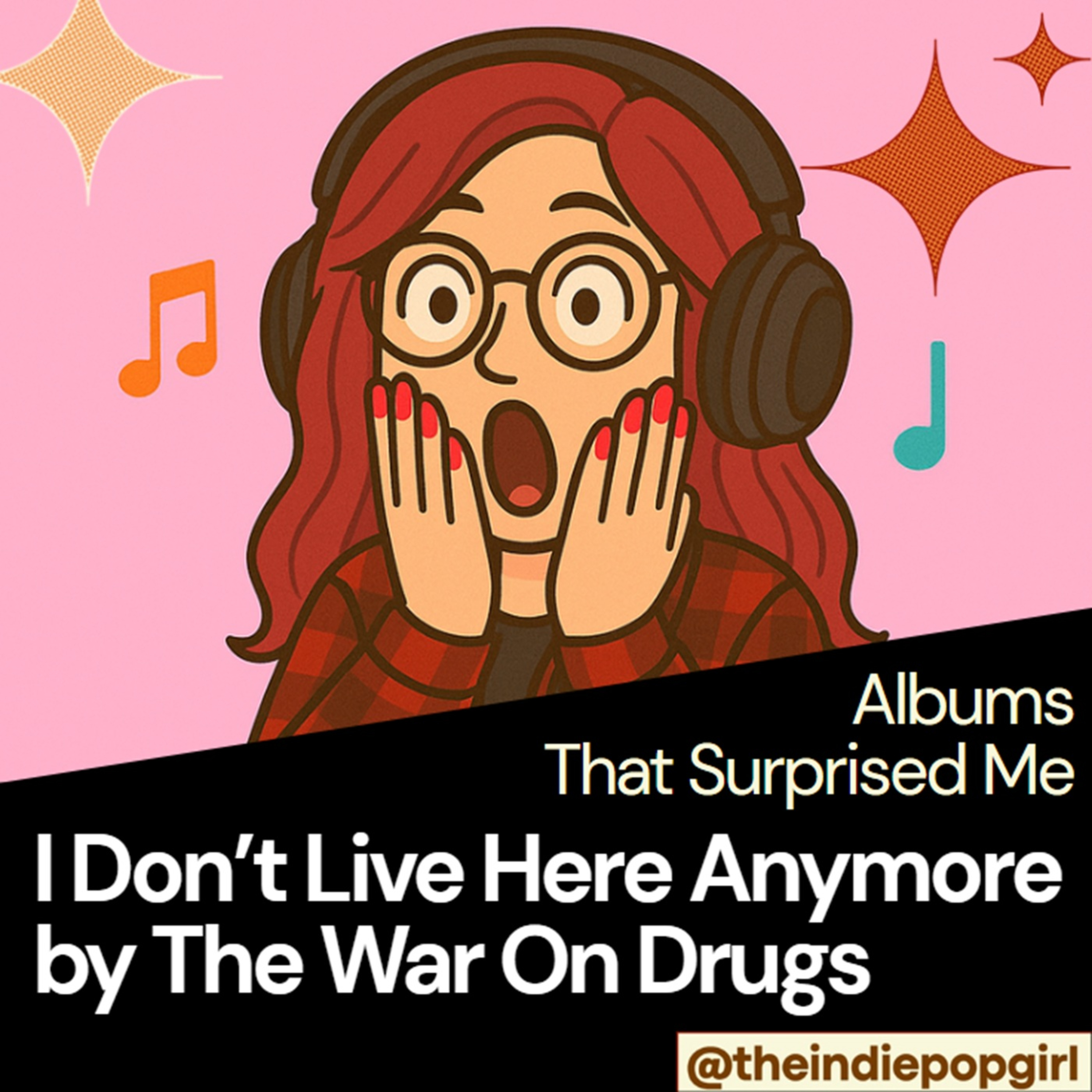 Albums That Surprised Me - I Don't Live Here Anymore by The War On Drugs episode artwork