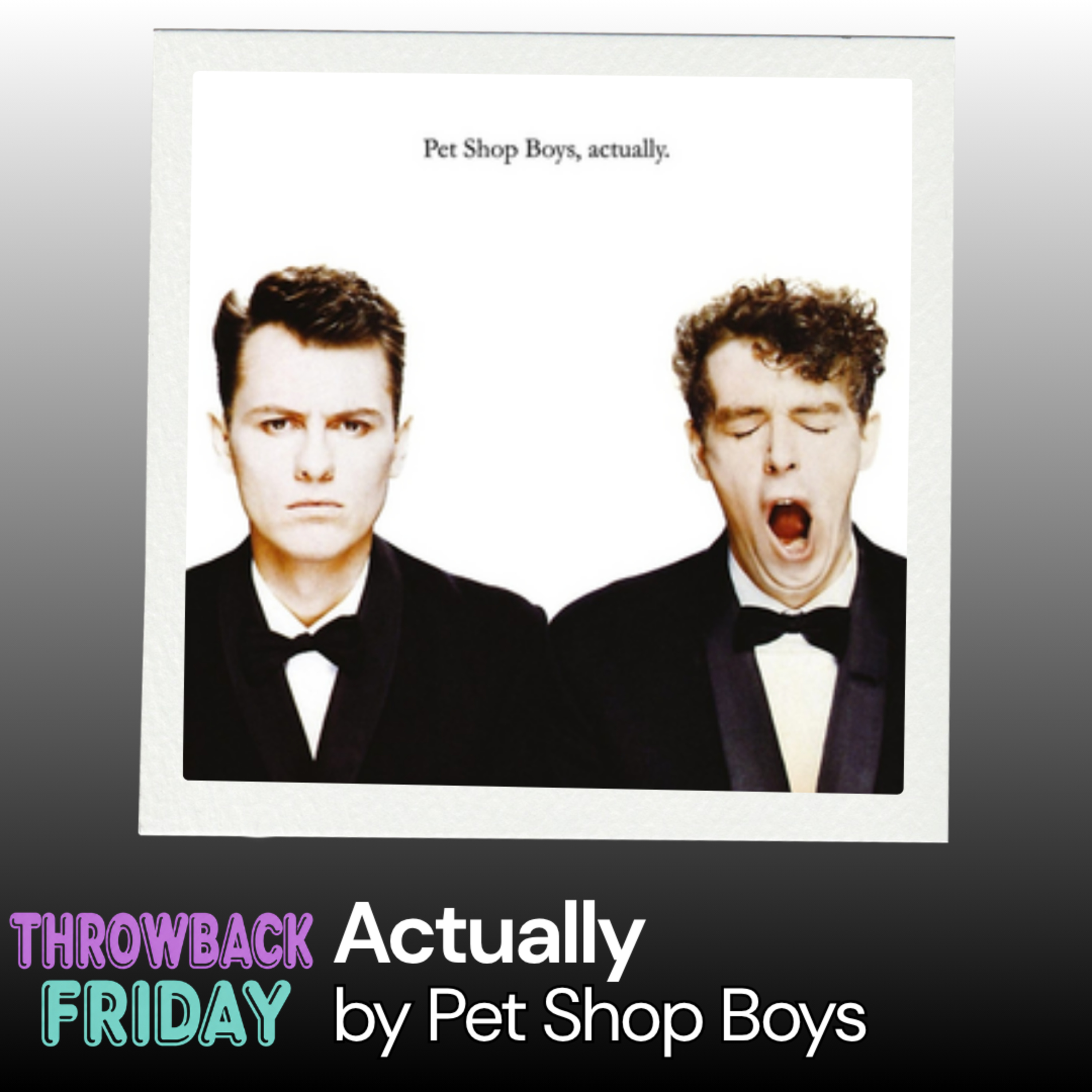 Throwback Friday - Actually by Pet Shop Boys episode artwork