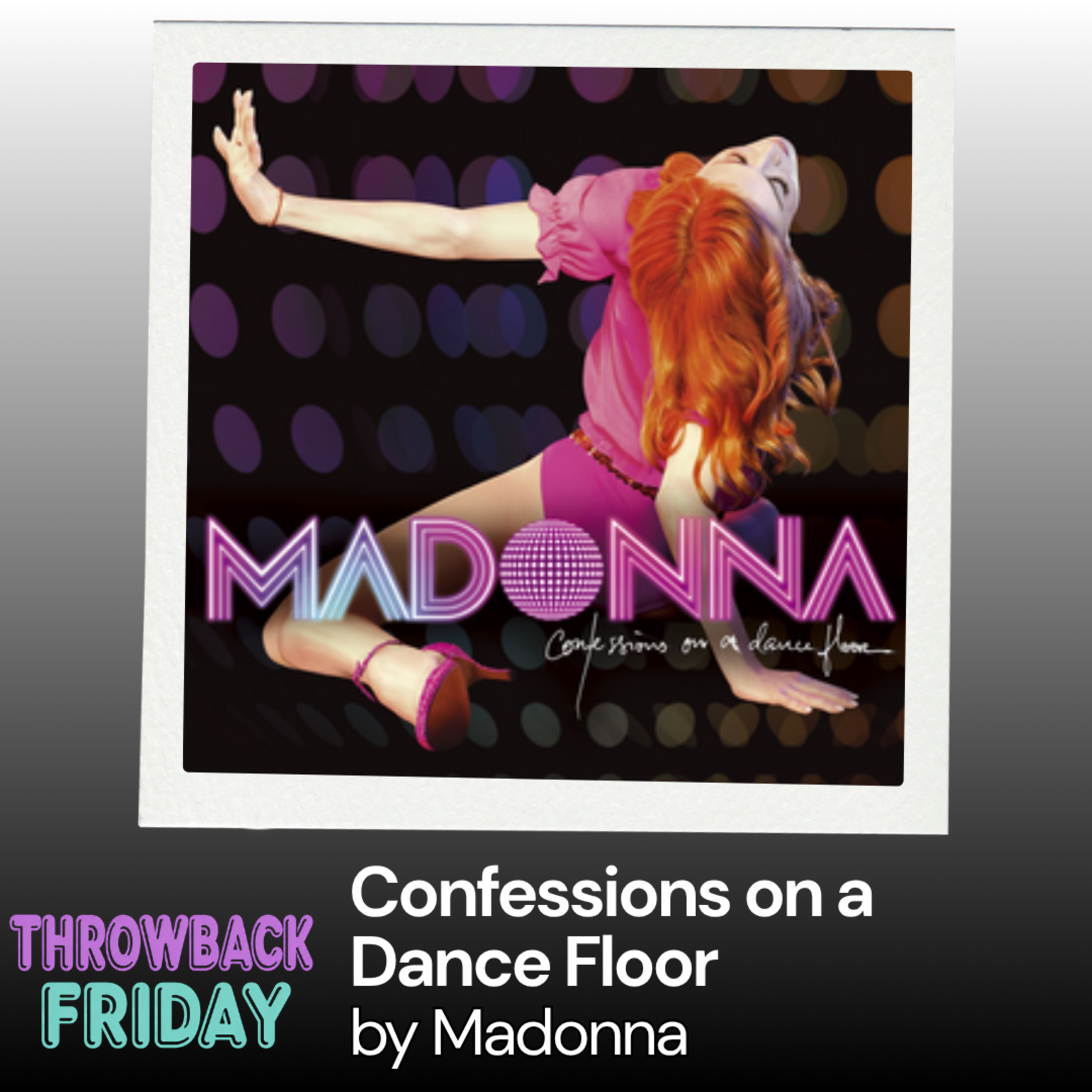 Throwback Friday - Confessions on a Dance Floor by Madonna episode artwork
