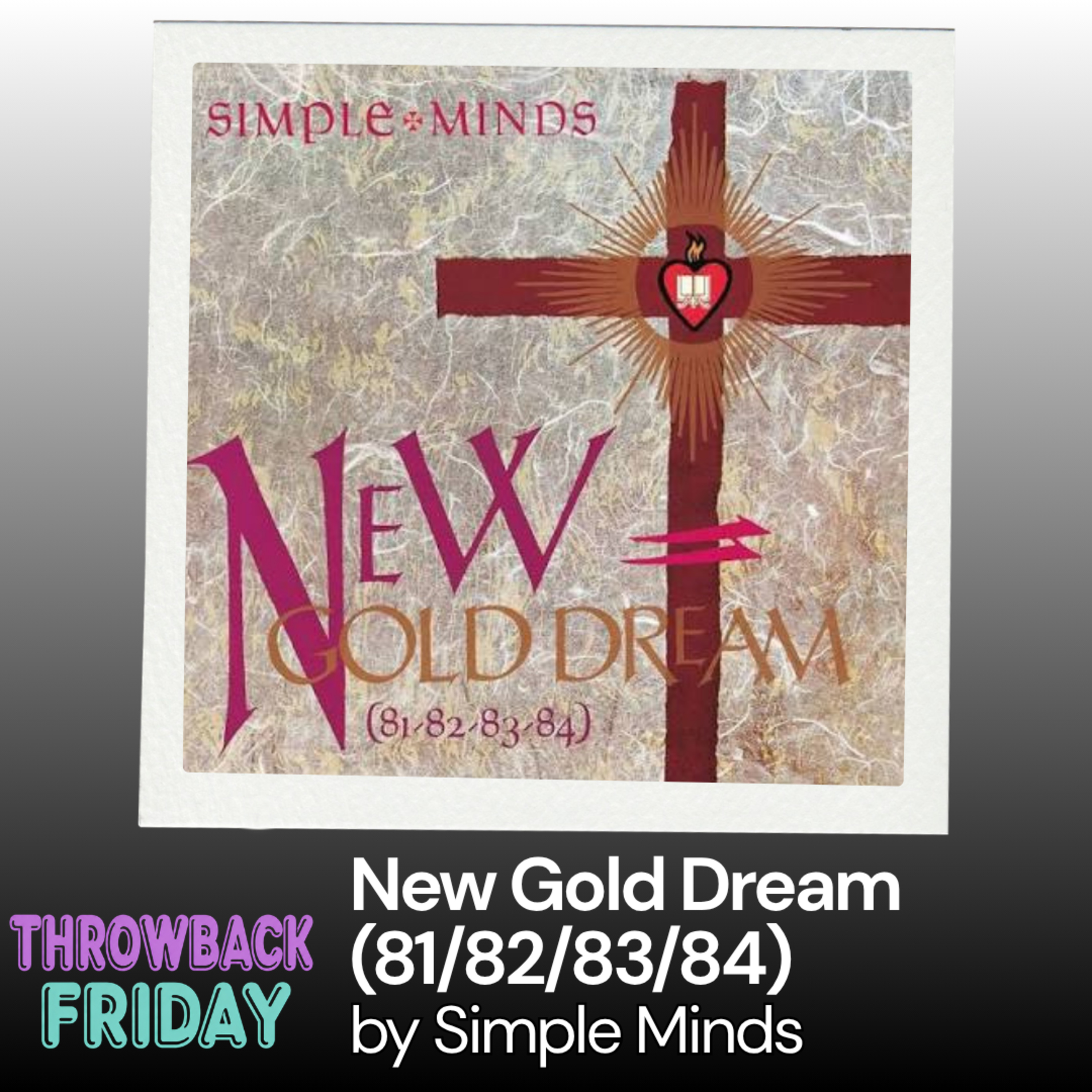 Throwback Friday - New Gold Dream (81/82/83/84) by Simple Minds episode artwork