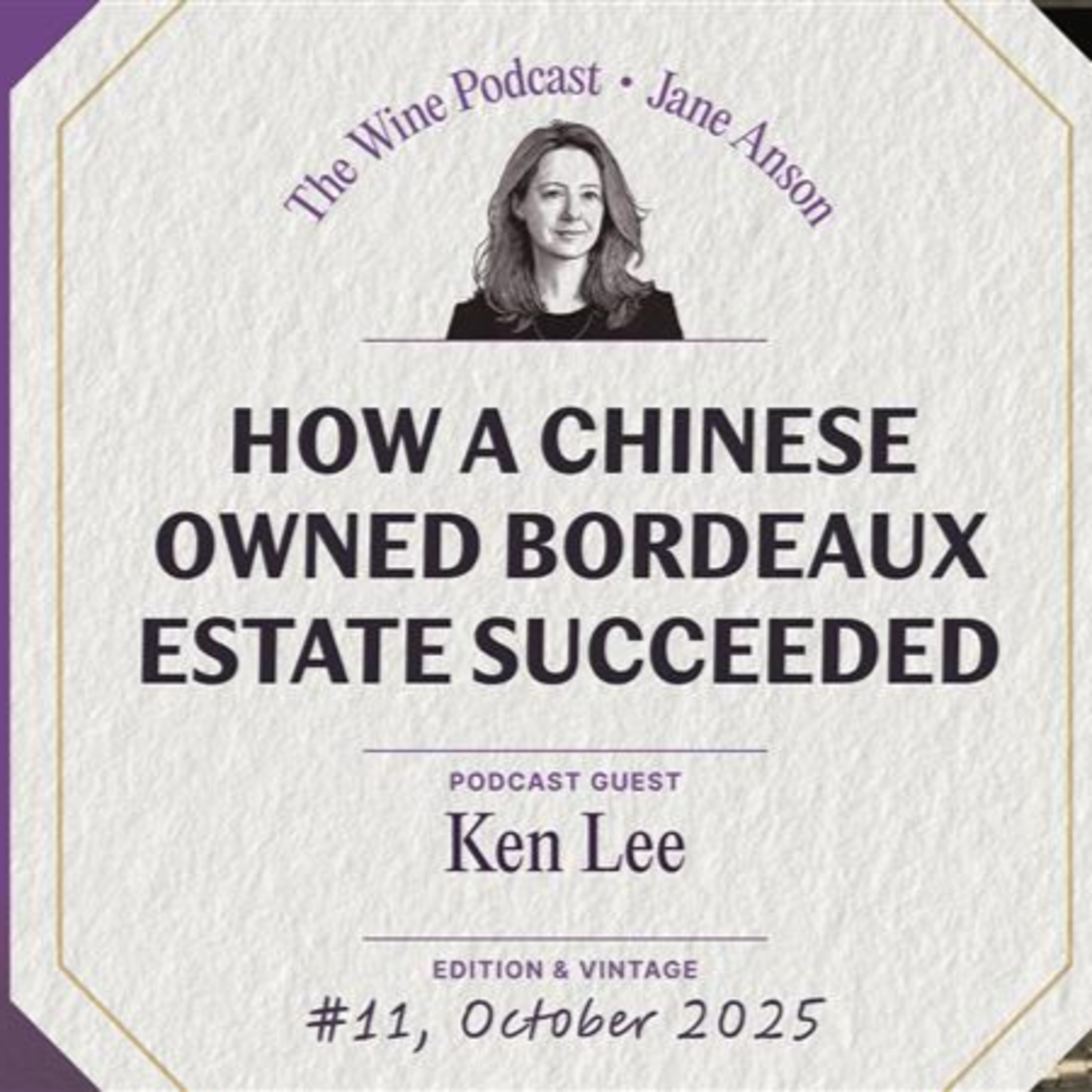 How a Chinese-Owned Bordeaux Estate Defied the Odds – Jane Anson The Wine Podcast: E11