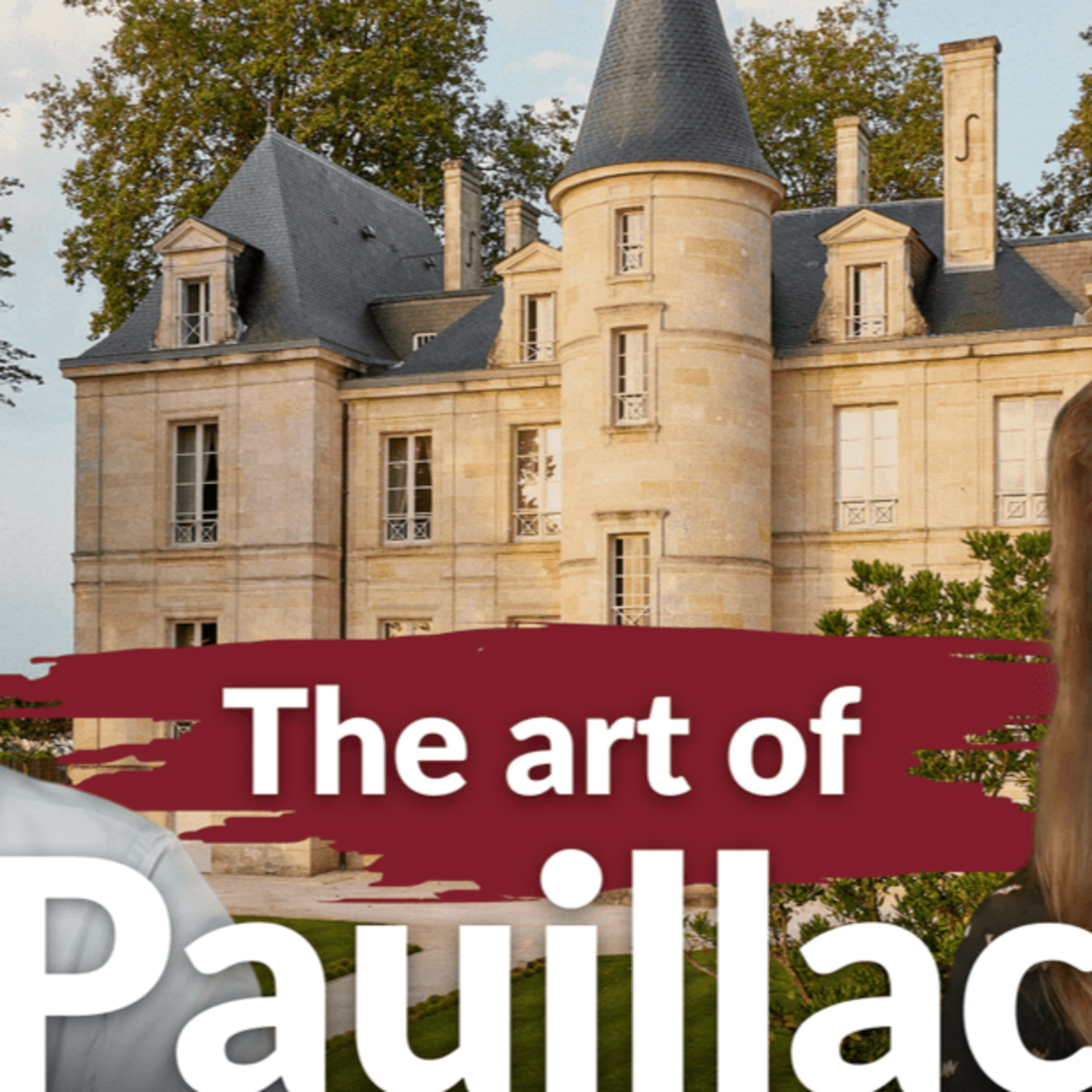 Pichon Comtesse: The Art of Pauillac – Jane Anson The Wine Podcast E31
