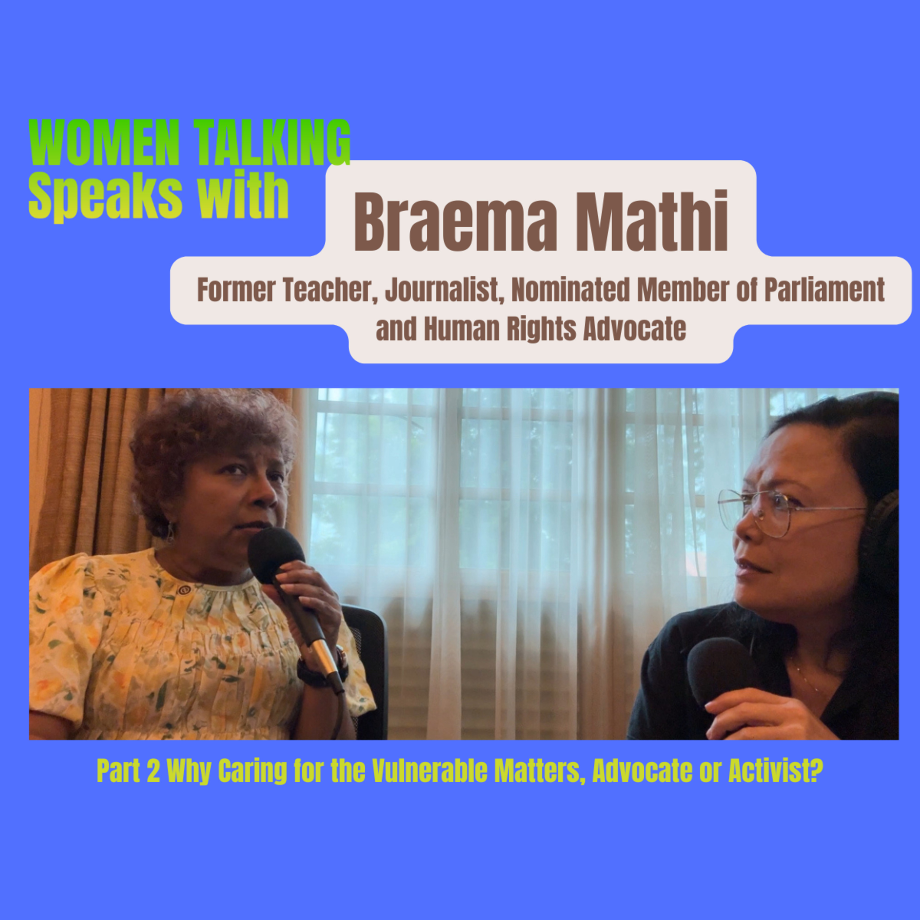 (Part 2) Why Caring for the Vulnerable Matters with Braema Mathi, Advocate or Activist?  episode artwork