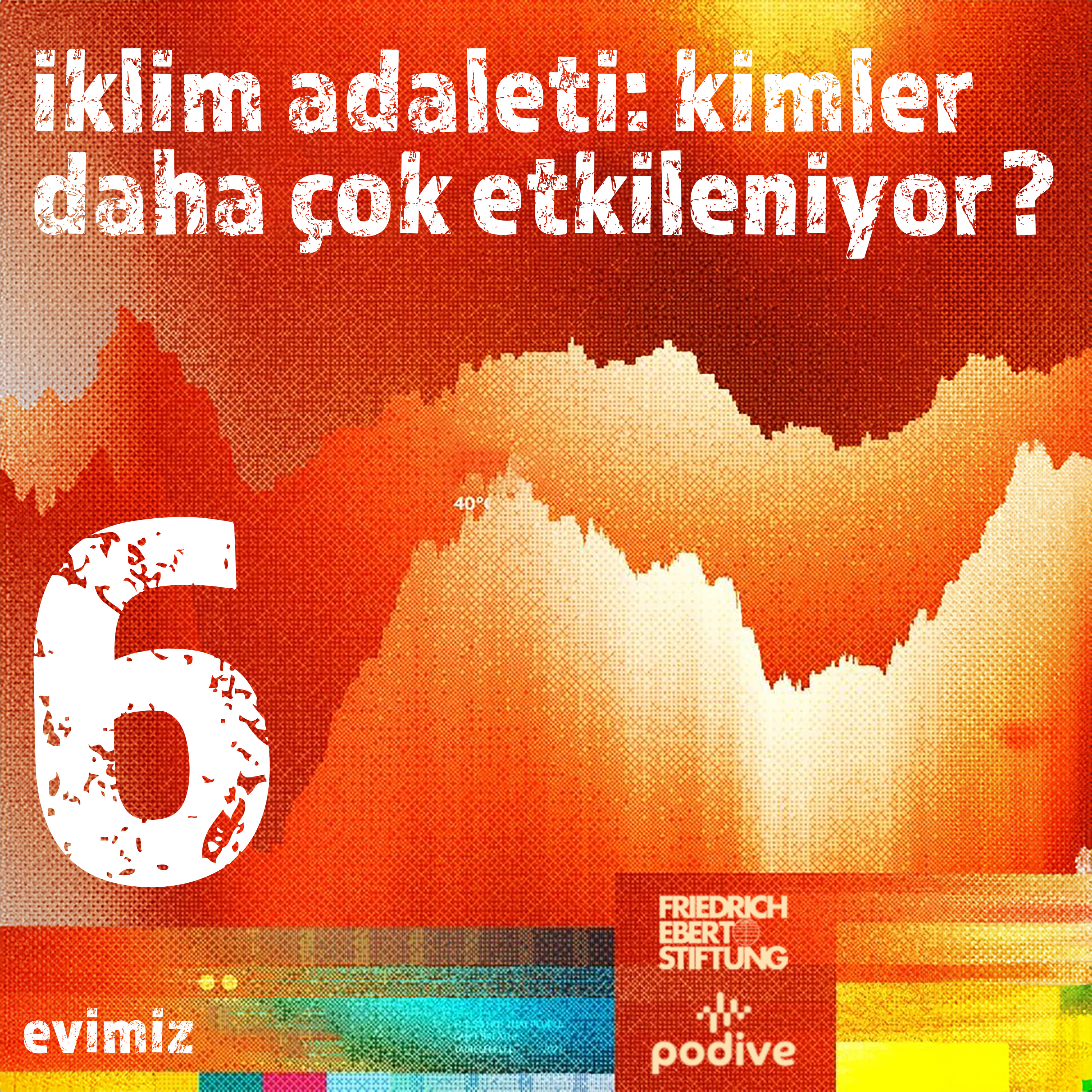 6- İklim Adaleti: Kimler Daha Çok Etkileniyor?