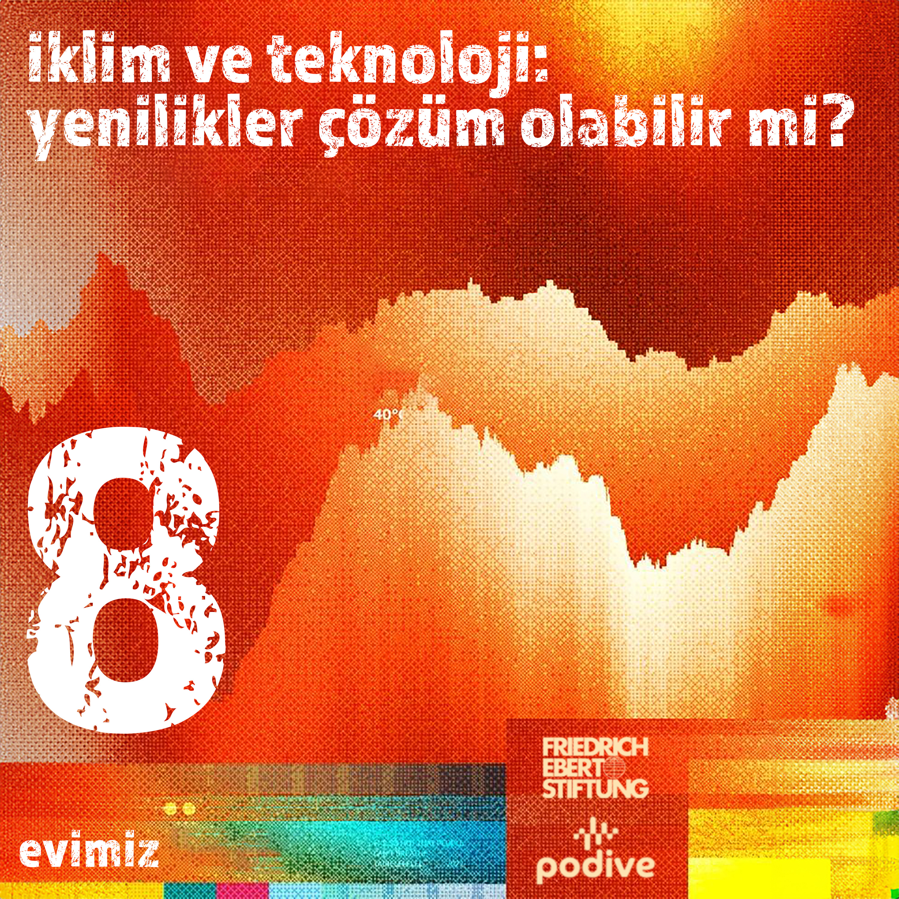 8- İklim ve Teknoloji: Yenilikler Çözüm Olabilir mi?