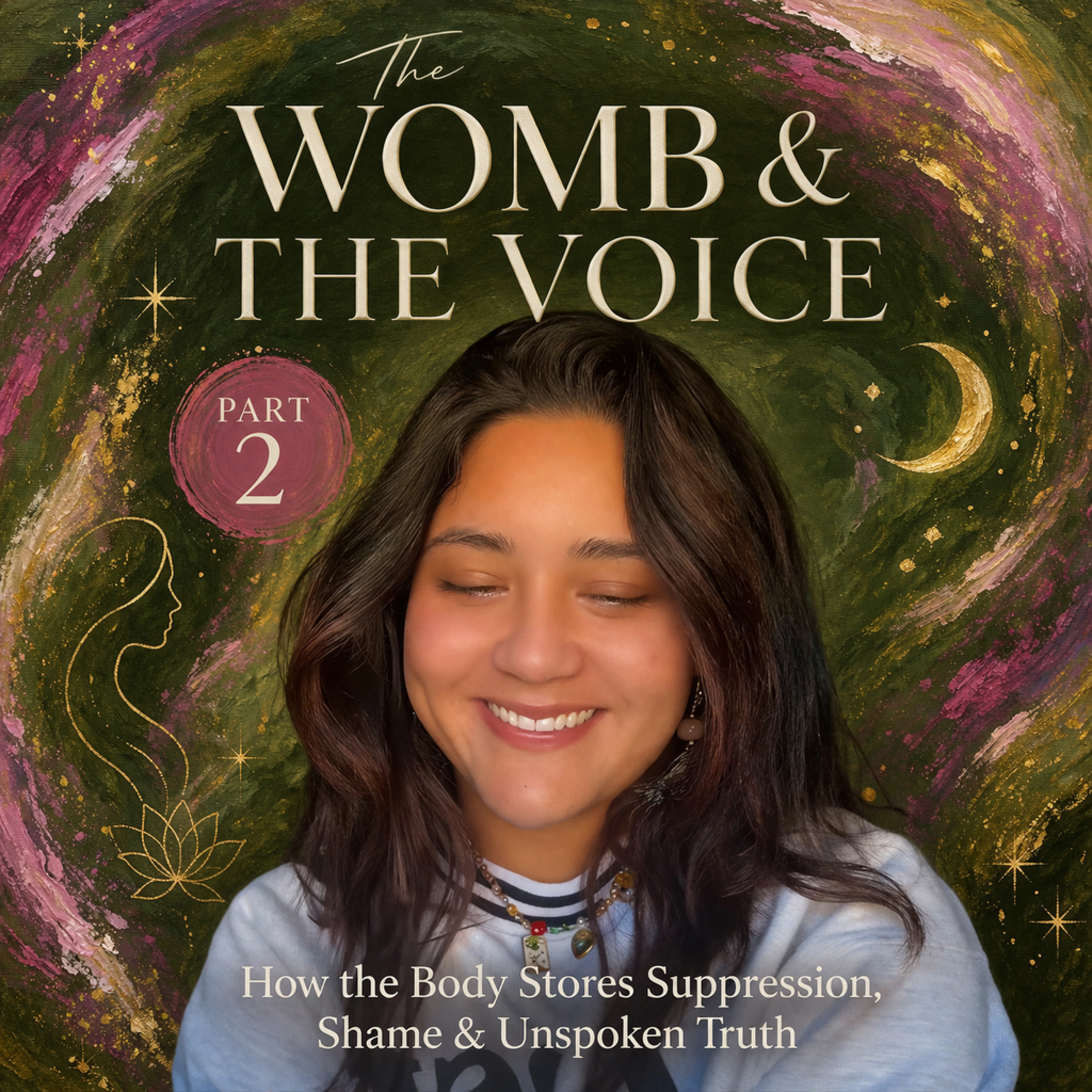 The Womb & The Voice: How the Body Stores Suppression, Shame & Unspoken Truth (part 2) episode artwork