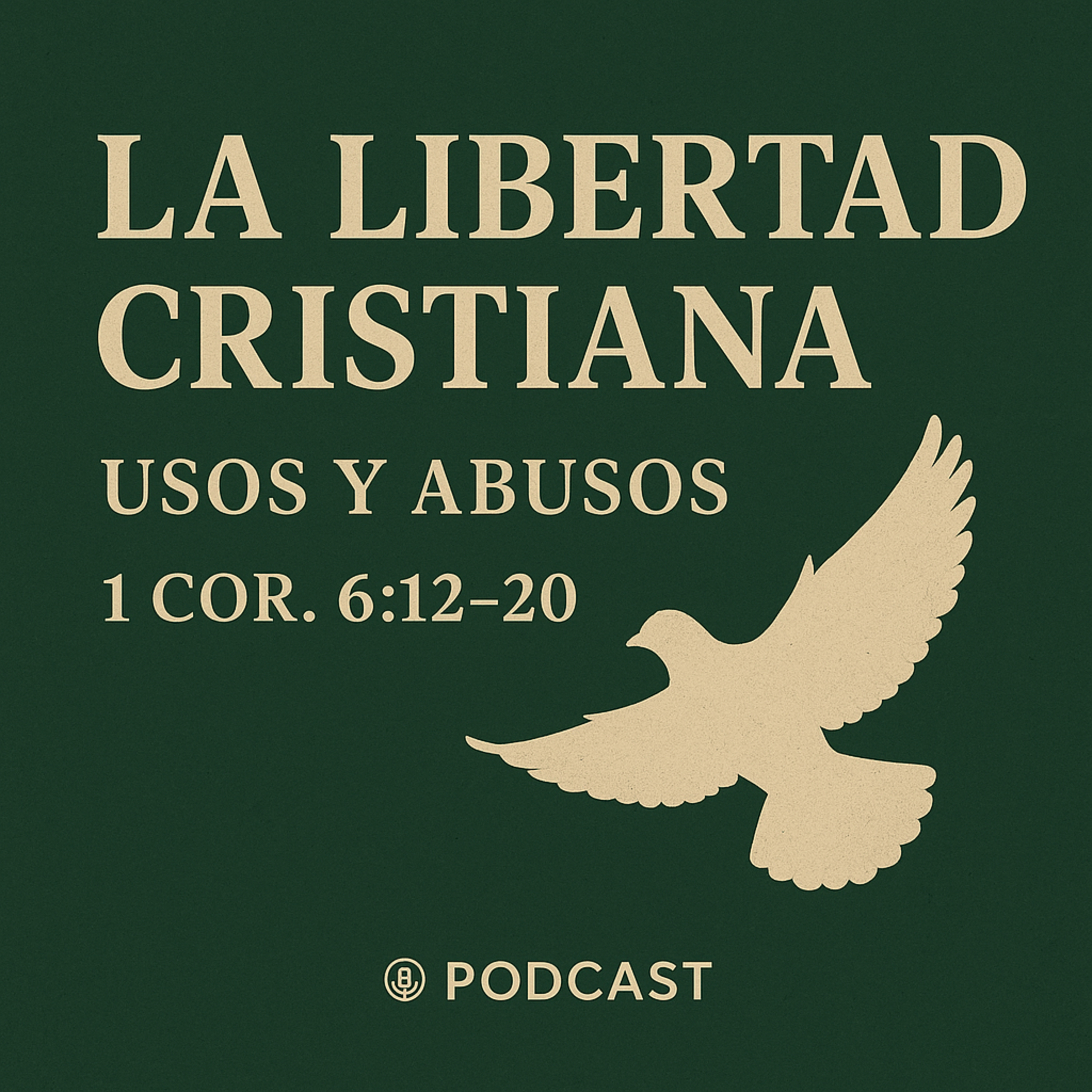 La libertad cristiana: usos y abusos | 1 Cor. 6:12–20 | Pr. Joel Collado