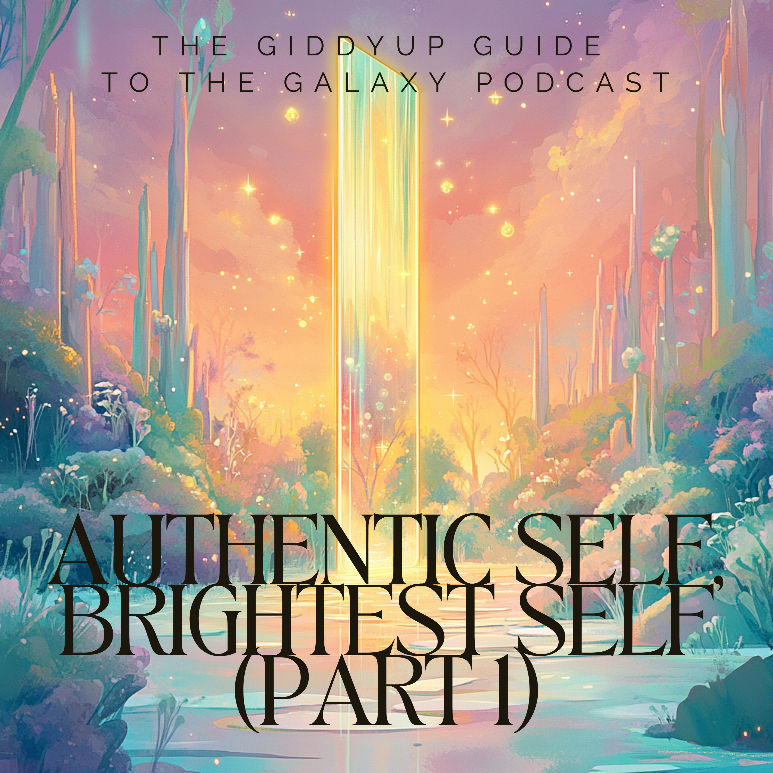 Authentic Self, Brightest Self (Part 1) episode artwork