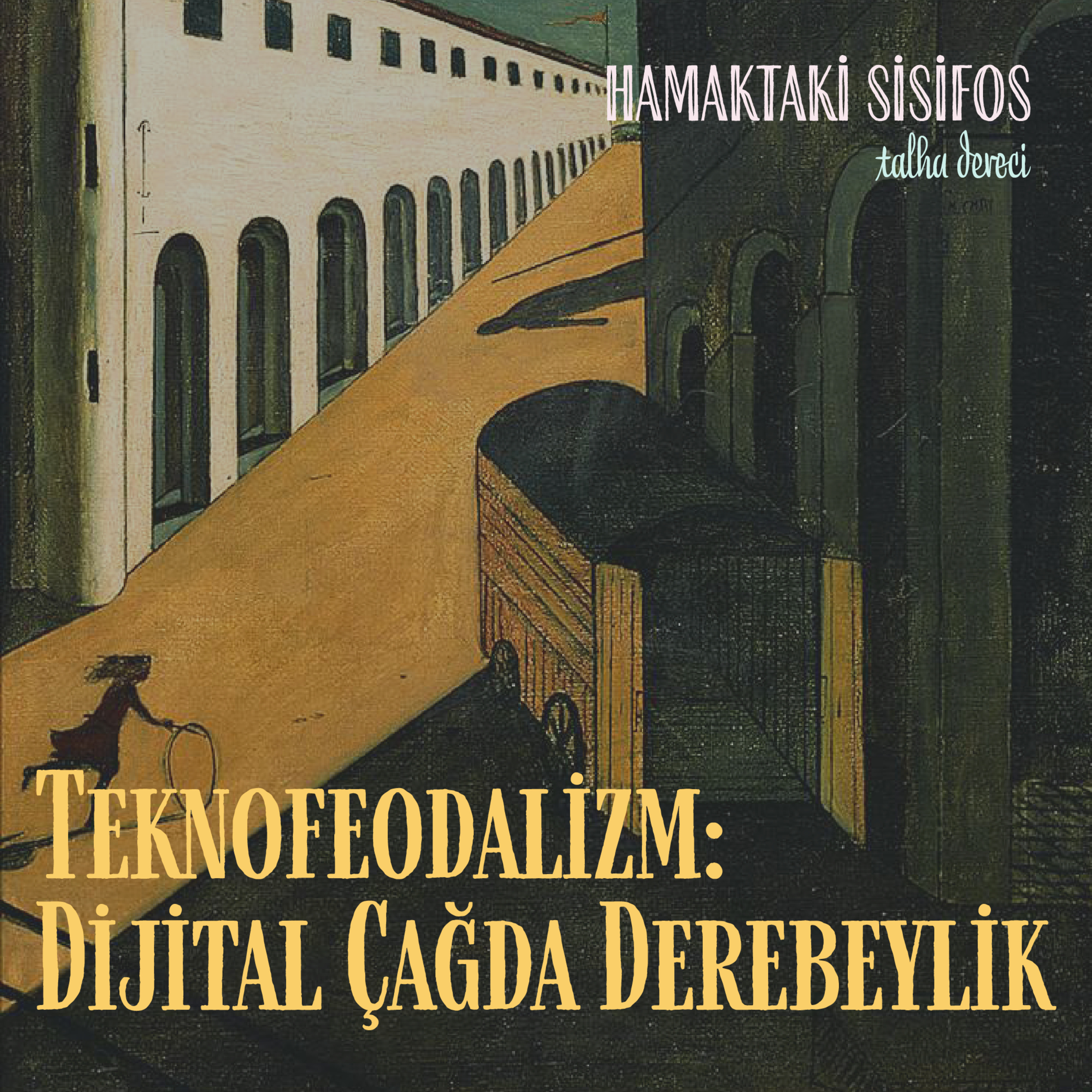 Teknofeodalizm: Dijital Çağda Derebeylik episode artwork