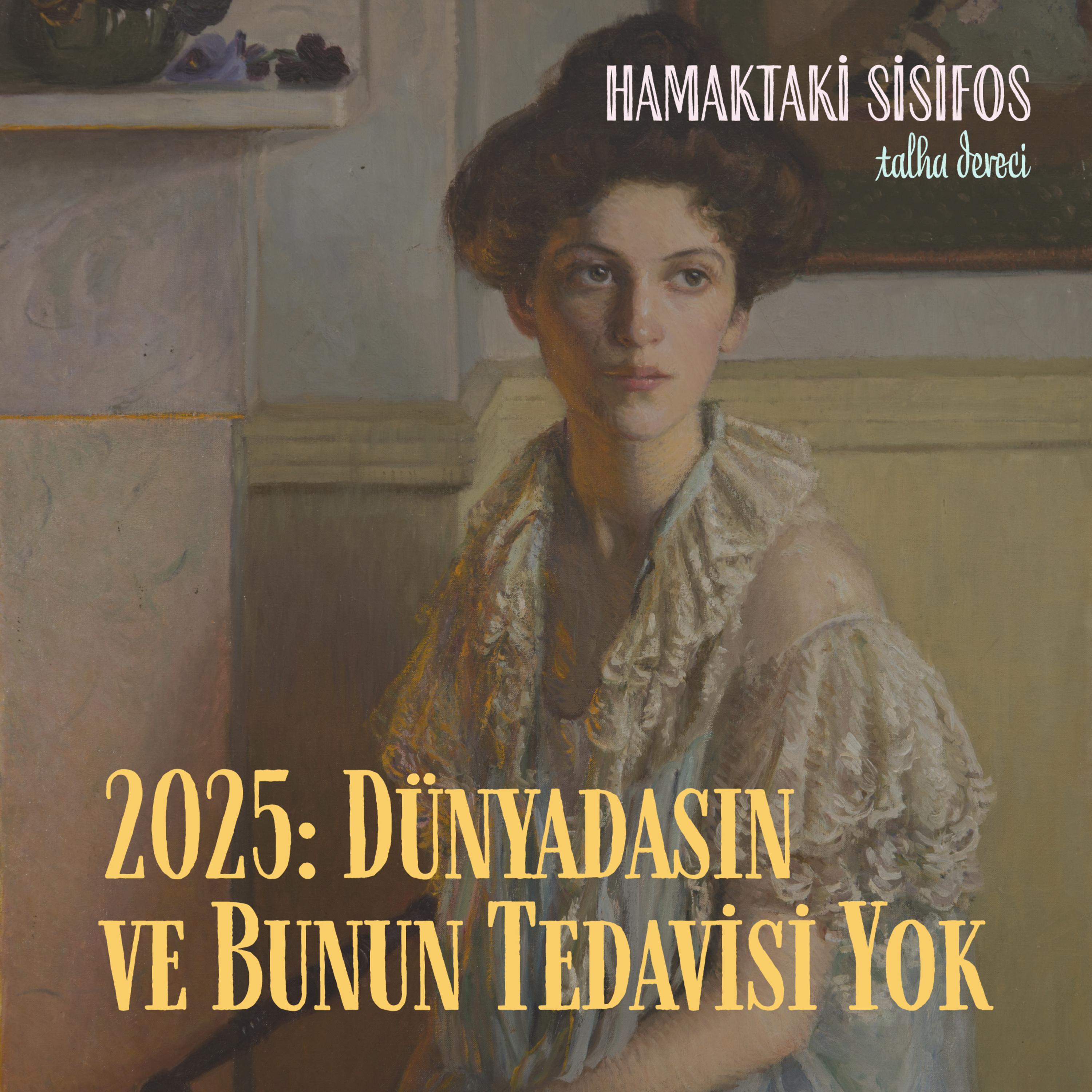 2025: Dünyadasın ve Bunun Tedavisi Yok episode artwork