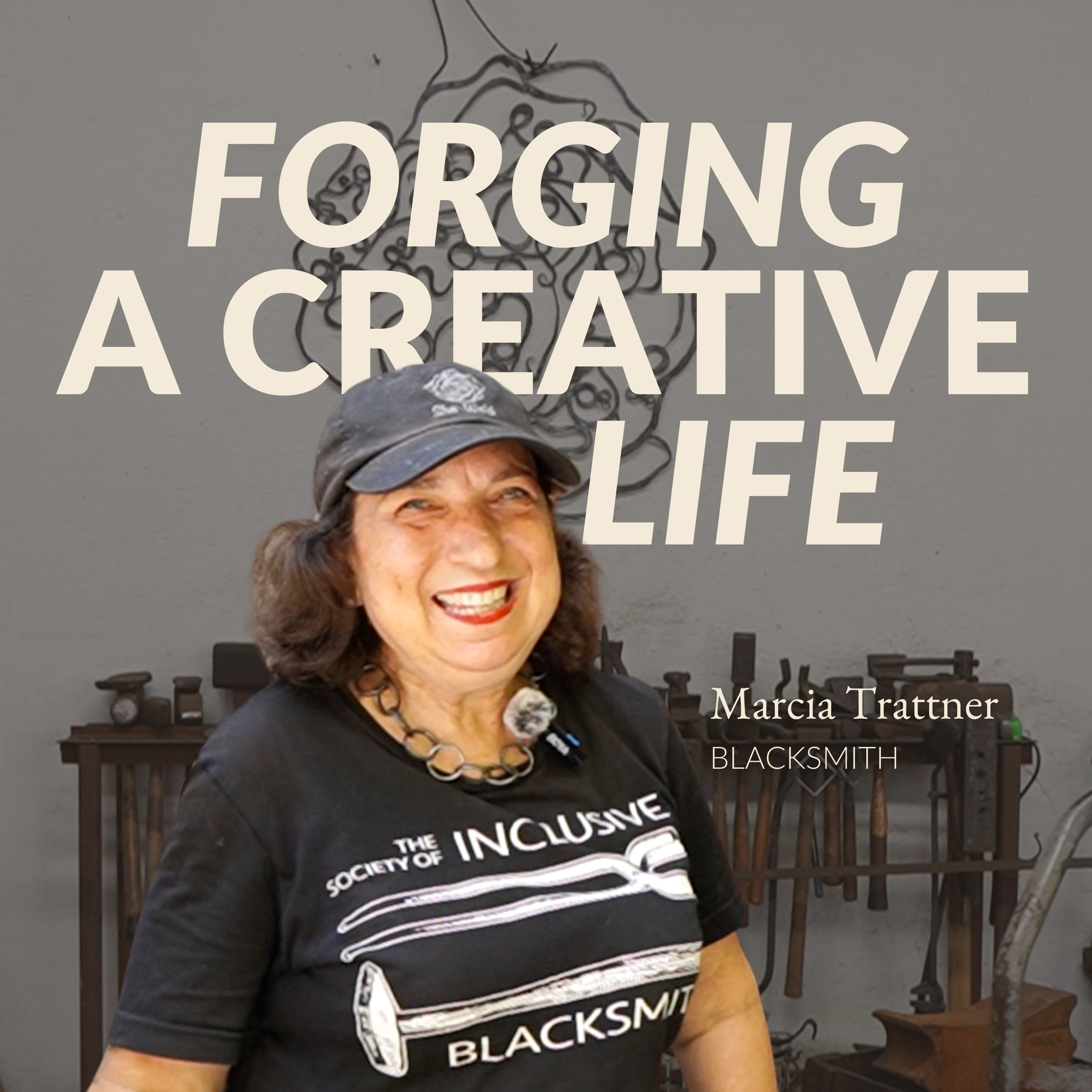 8. Forging a Creative Life: Blacksmith Marcia Trattner on Finding Flow in Metal, Wearing Many Hats, and How to Just Start