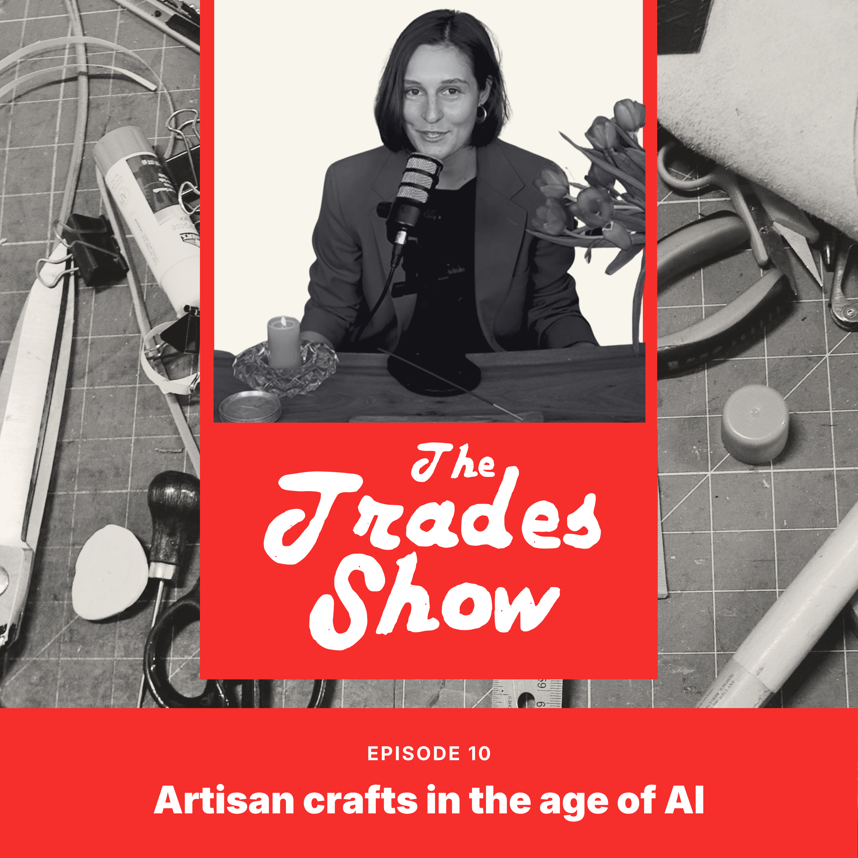 10. Artisan Crafts in the Age of Ai With Host Briana Ottoboni