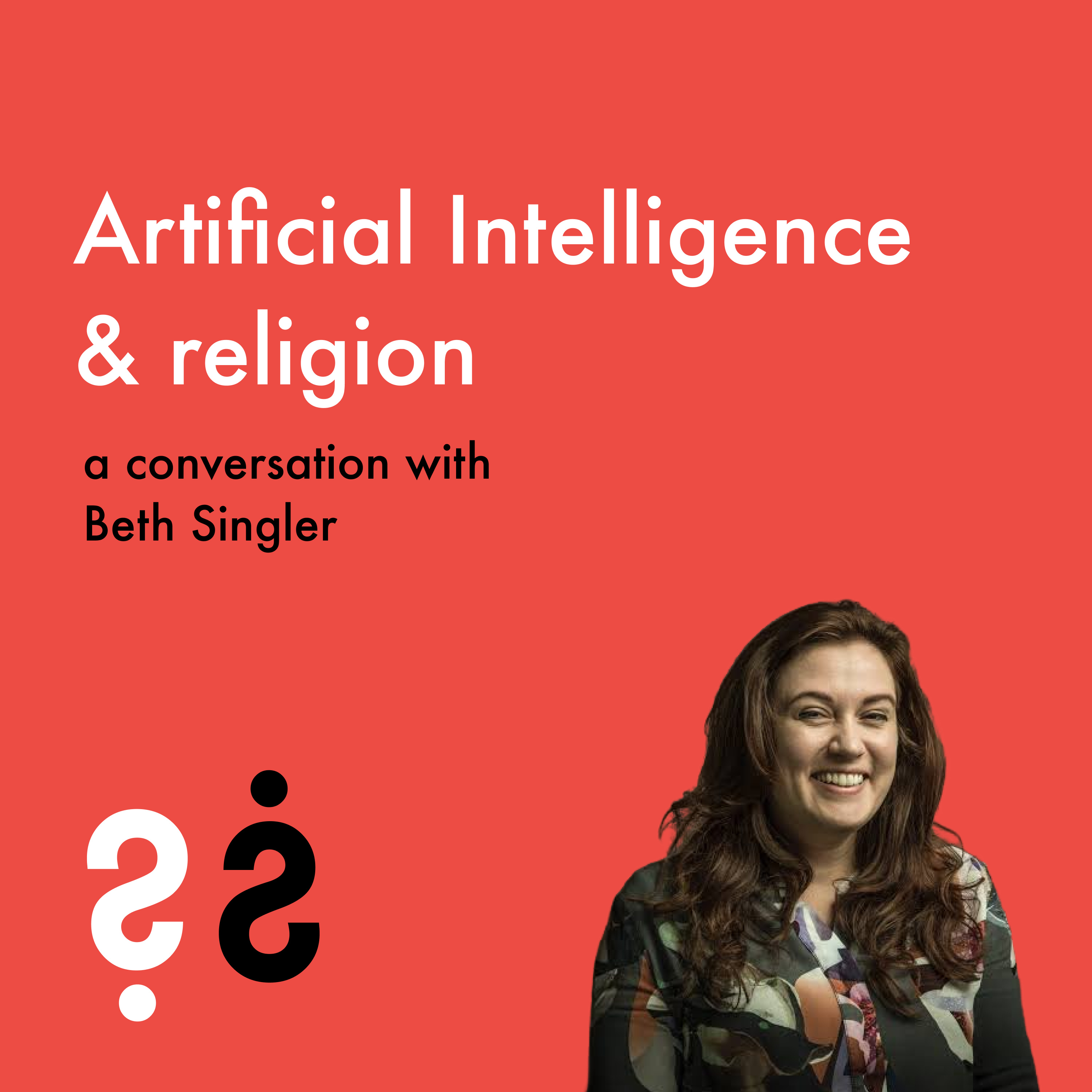 Artificial Intelligence and Religion - A Conversation with Beth Singler episode artwork