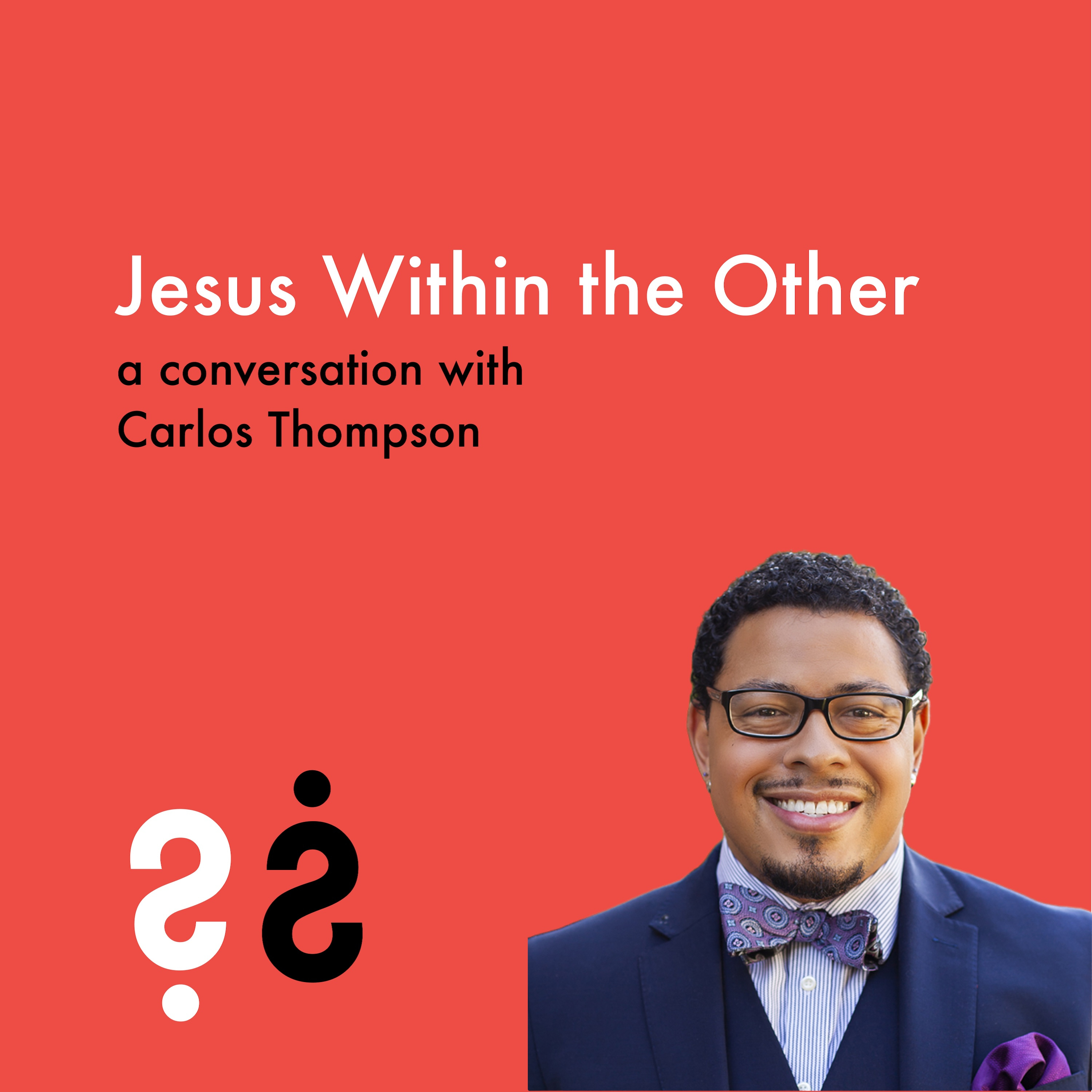 Jesus Within the Other - A Conversation with Carlos Thompson episode artwork