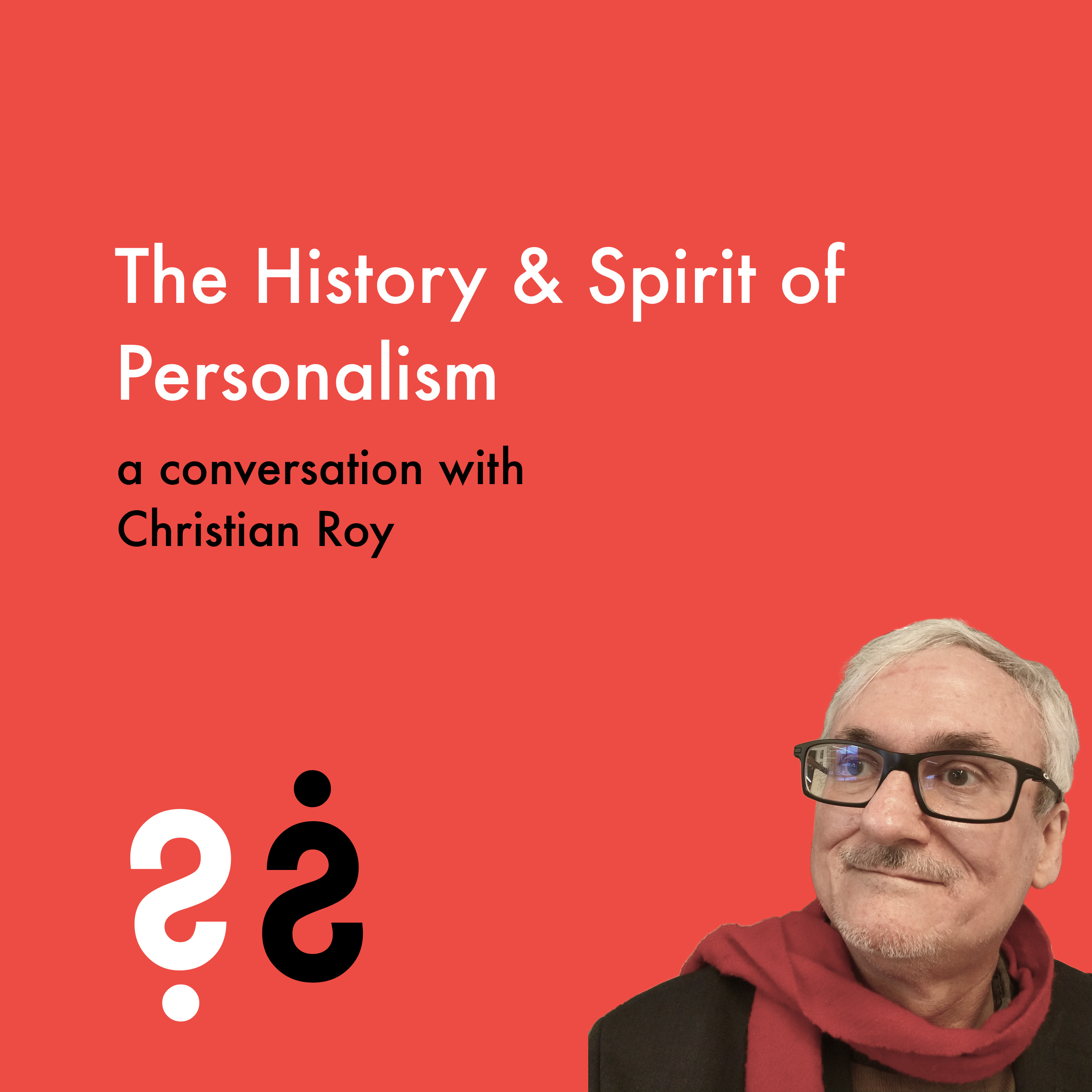 The History & Spirit of Personalism - A Conversation with Christian Roy episode artwork