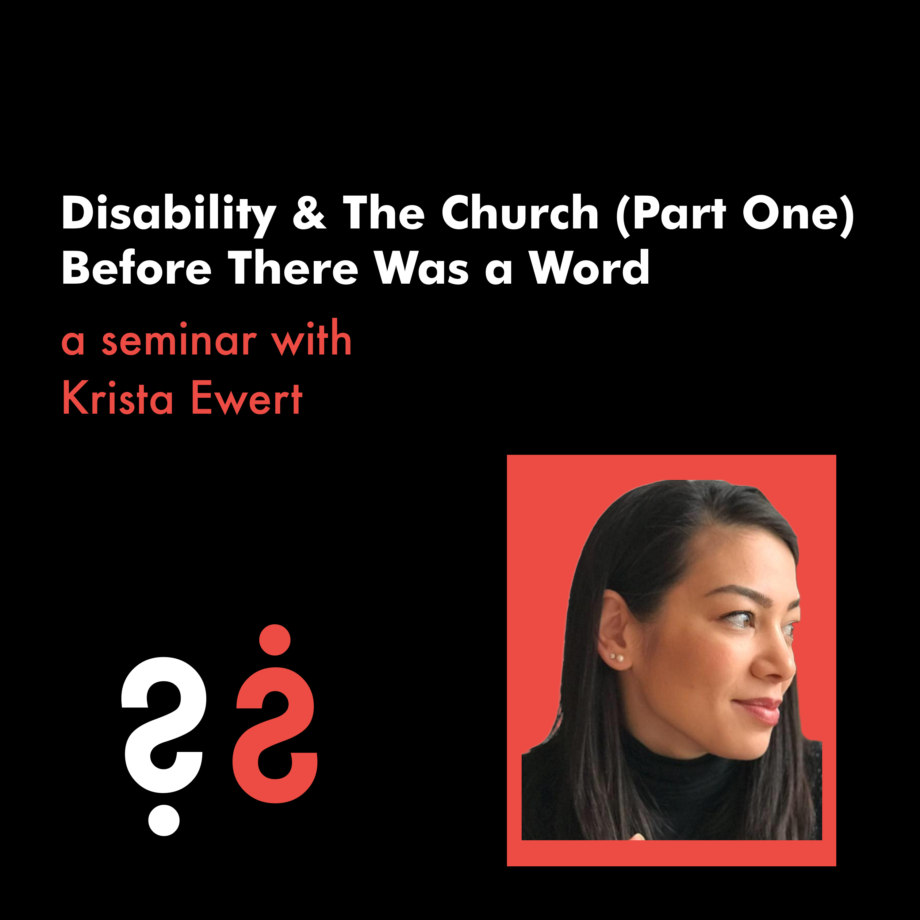 Disability and The Church Seminar (Part One) - Before There Was a Word with Krista Ewert episode artwork