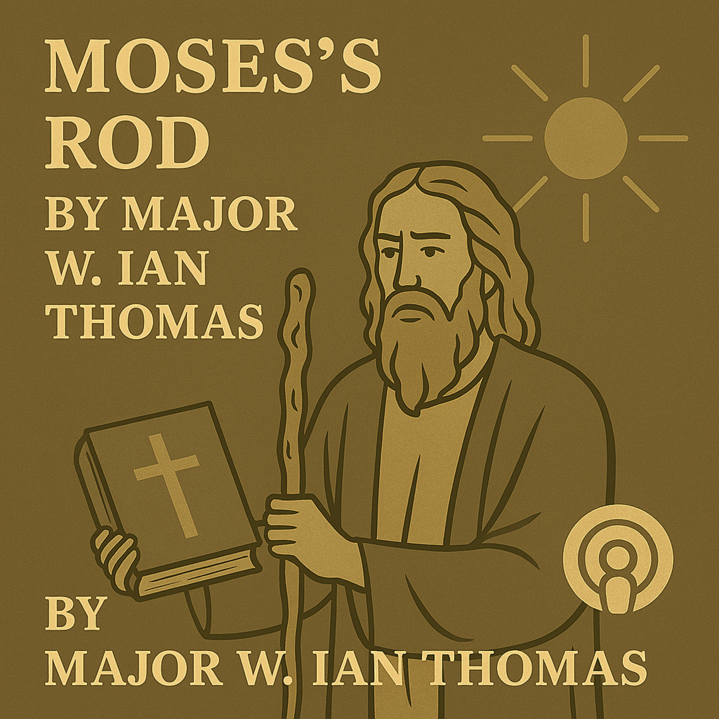 Moses's Rod By Major W. Ian Thomas episode artwork