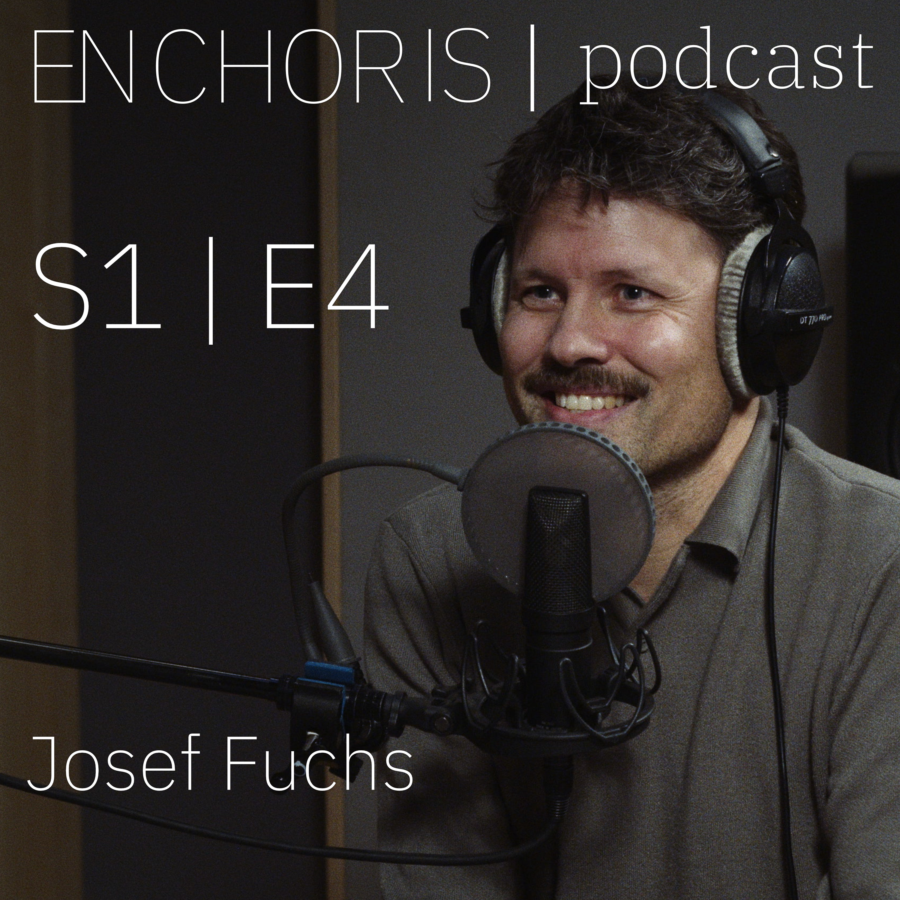 Enchoris Podcast | S1E4 | Josef Fuchs