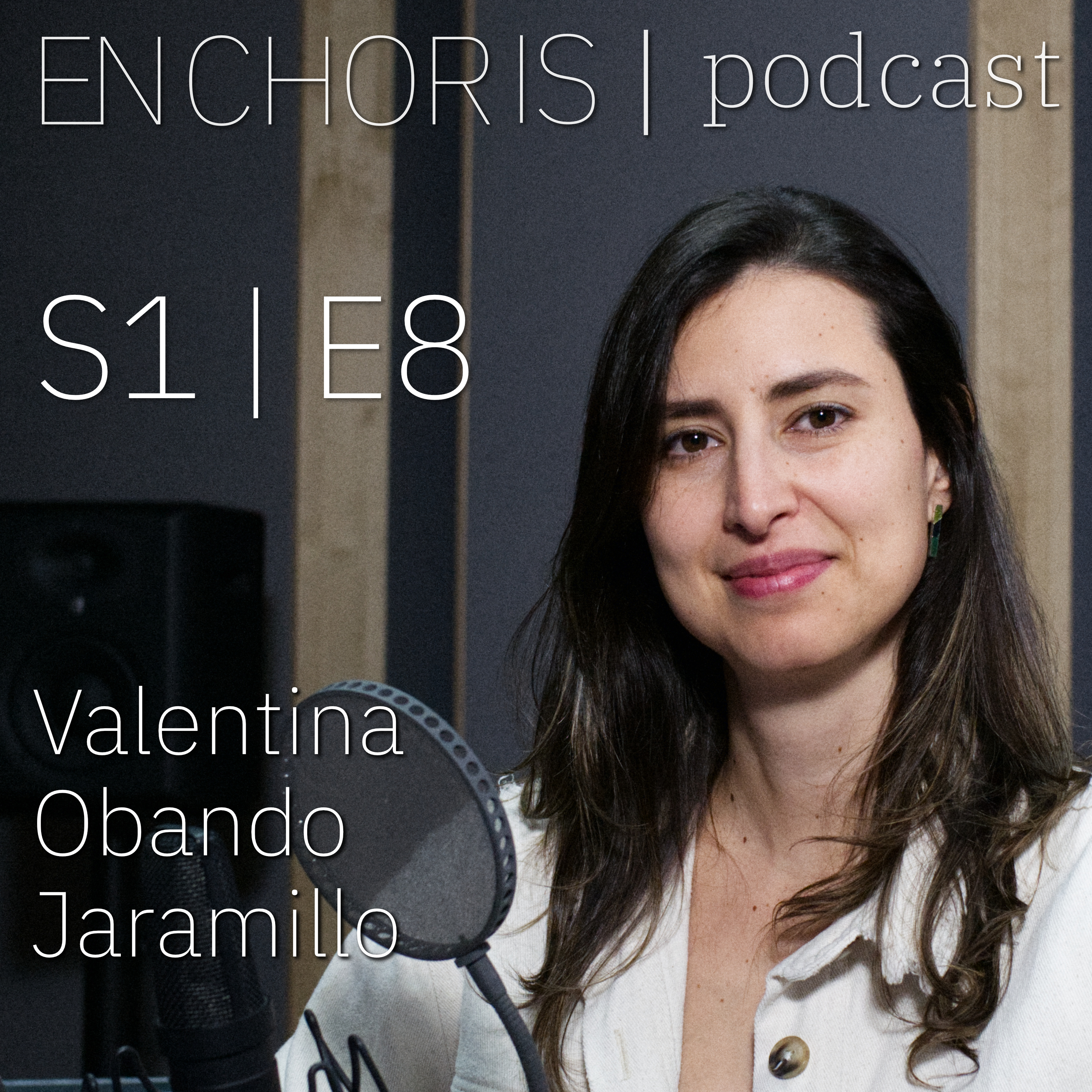 Enchoris Podcast | S1E8 | Valentina Obando Jaramillo episode artwork